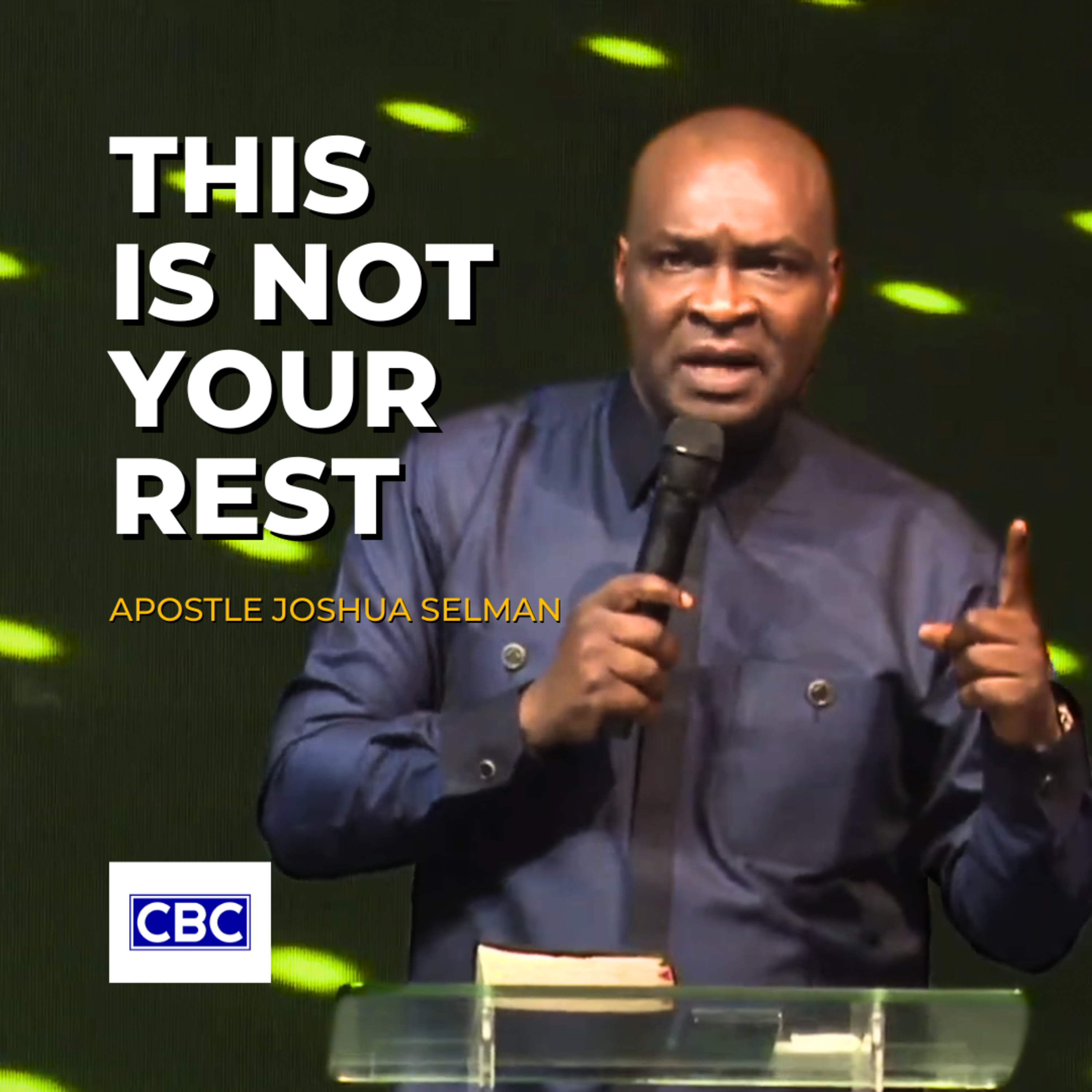 This Is Not Your Rest || Apostle Joshua Selman episode artwork