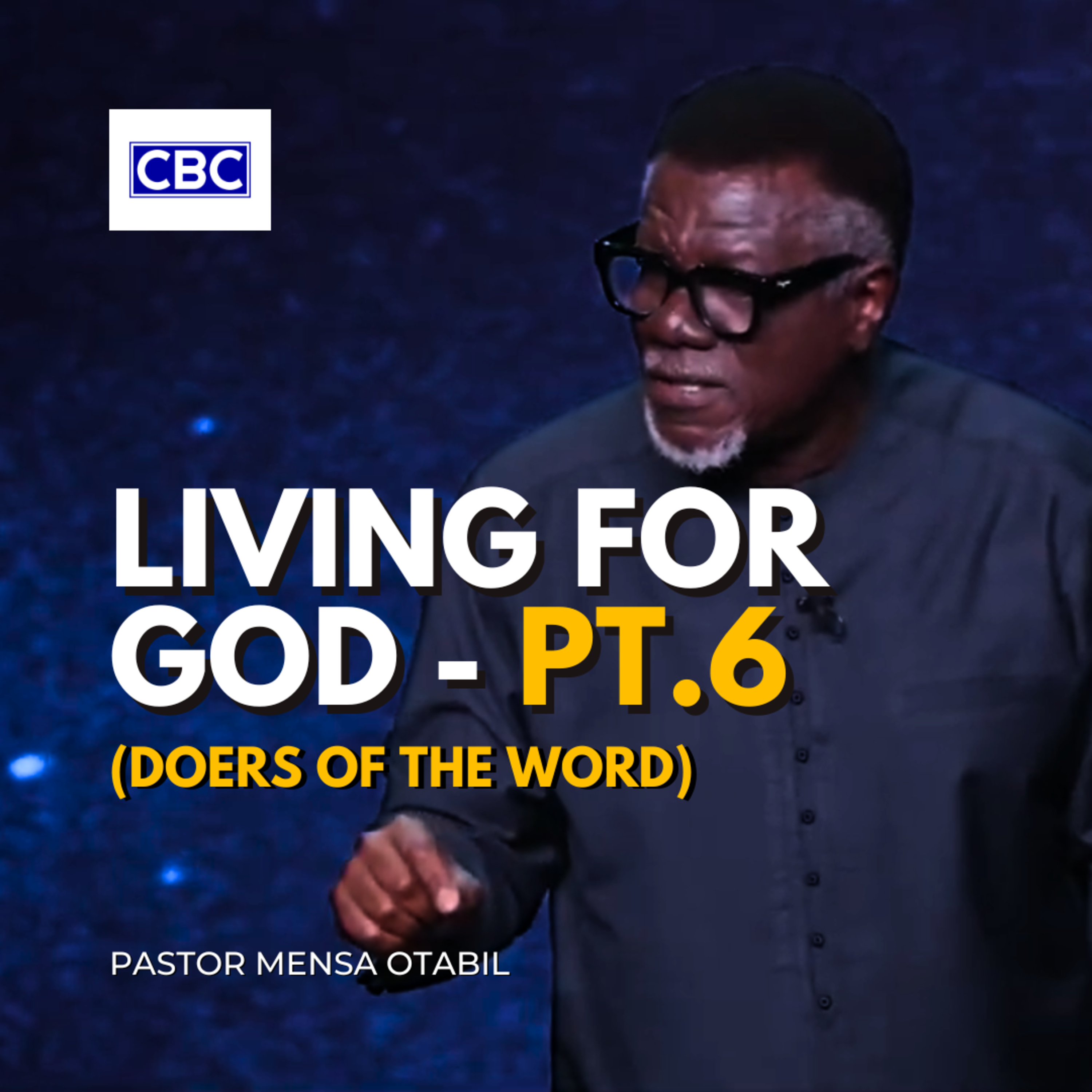 Living For God - Pt.6 (Doers of The Word) || Pastor Mensa Otabil episode artwork