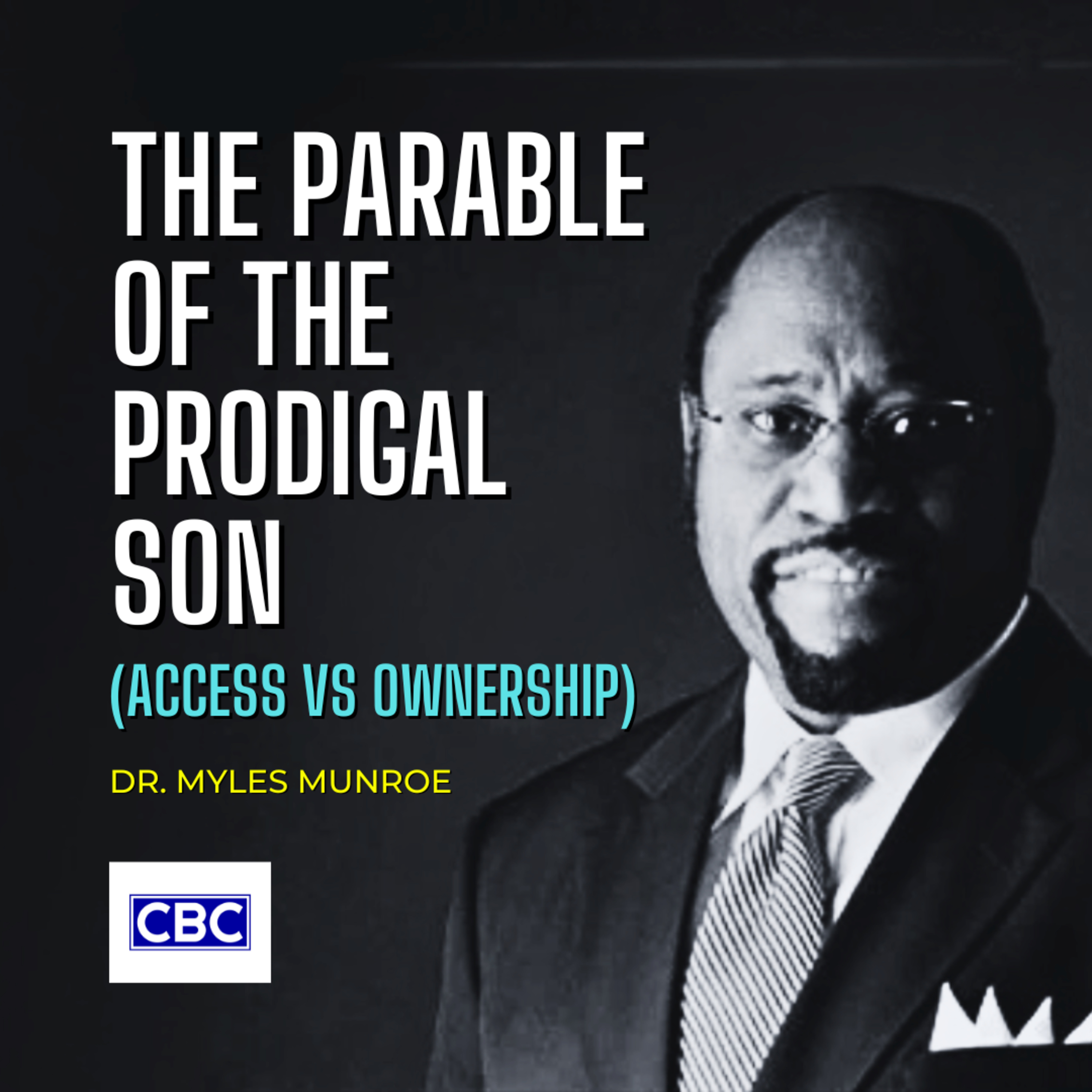 The Parable of The Prodigal Son (Access vs Ownership) || Dr. Myles Munroe episode artwork