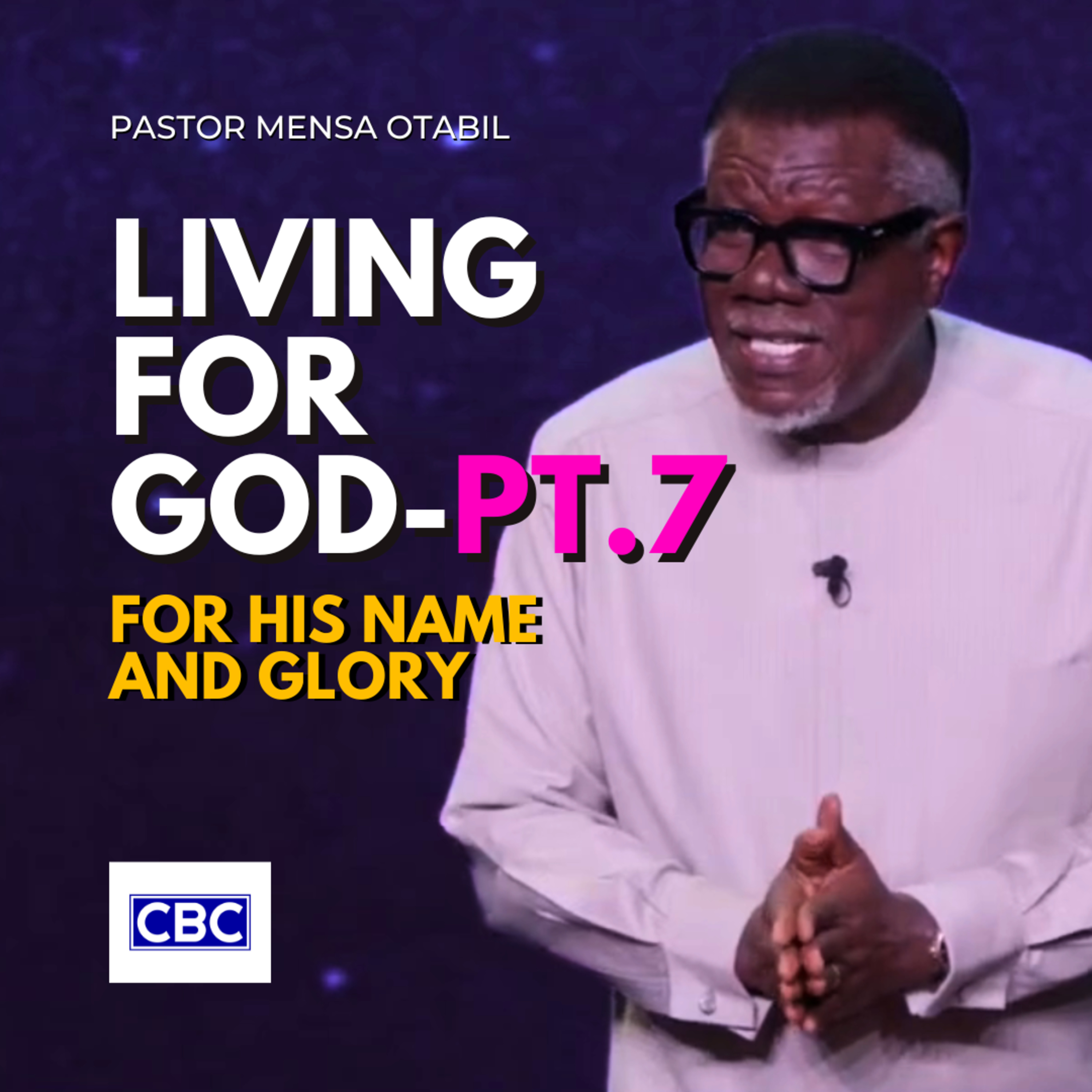 Living For God - Pt.7 (For His Name And Glory) || Pastor Mensa Otabil episode artwork