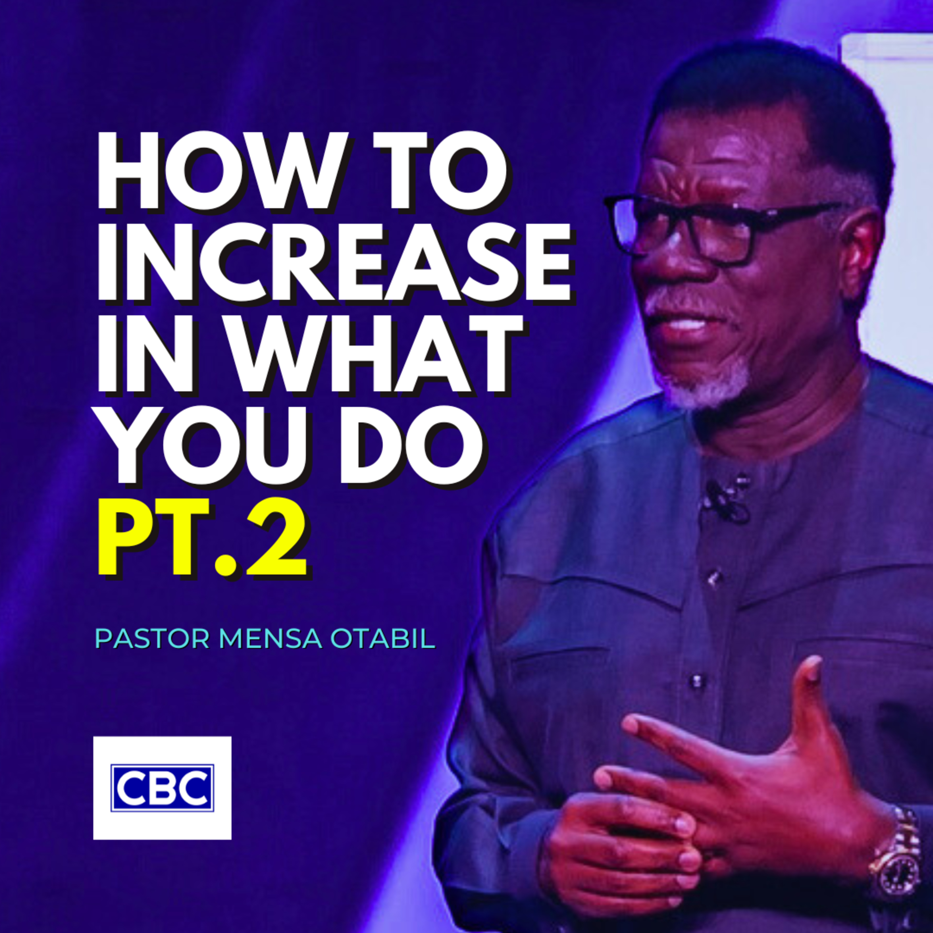 How To Increase In What You Do - Pt.2 || Pastor Mensa Otabil episode artwork