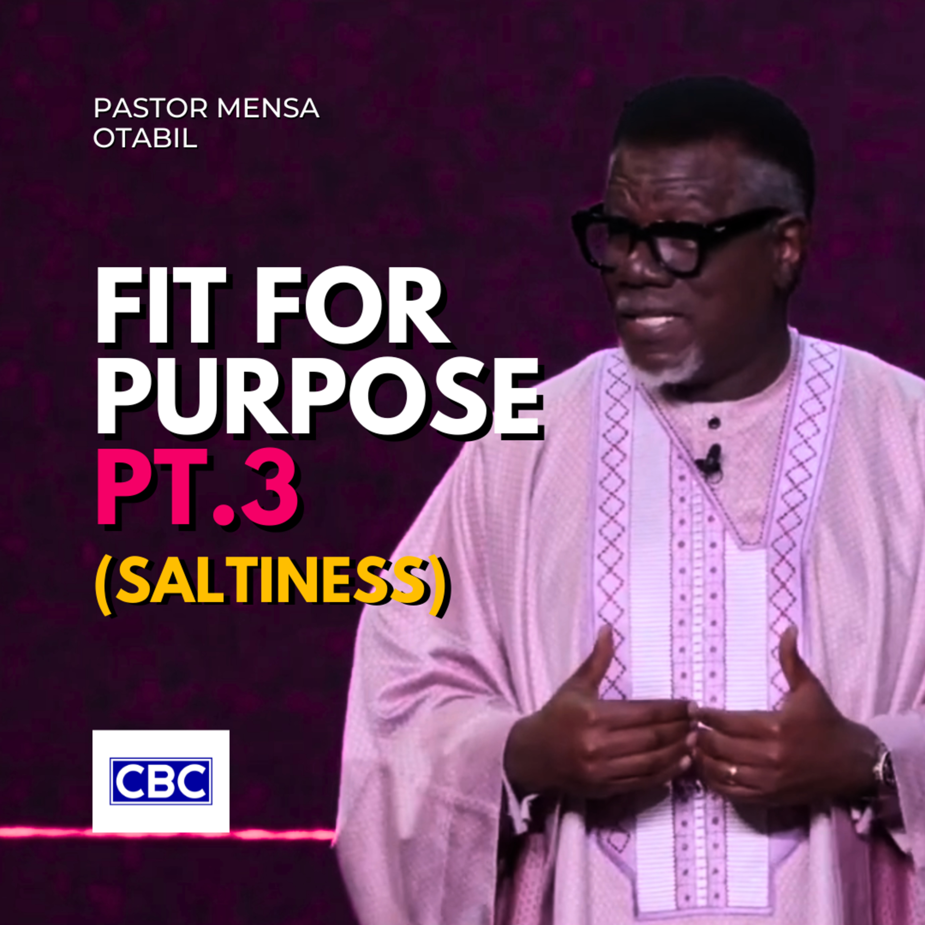 Fit For Purpose - Pt.3 (Saltiness) || Pastor Mensa Otabil episode artwork