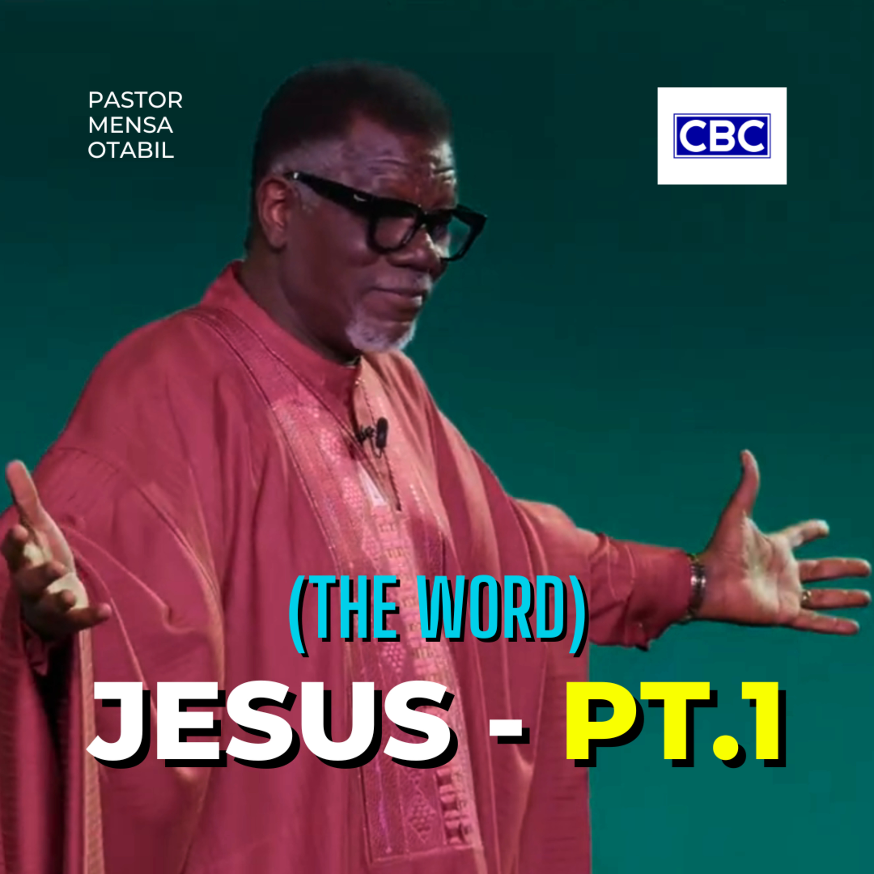 Jesus - Pt.1 (The Word) || Pastor Mensa Otabil episode artwork