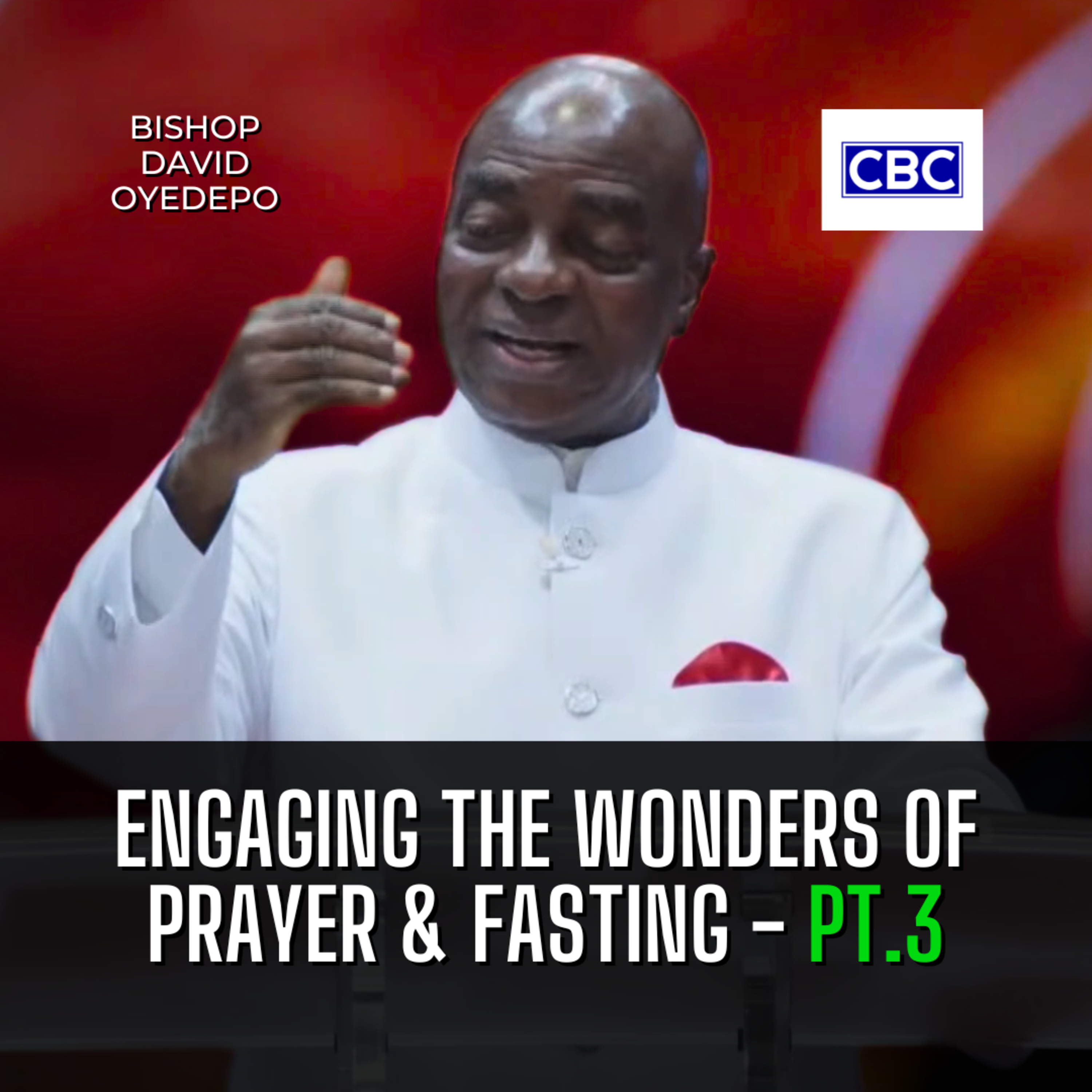 Engaging The Wonders of Prayer & Fasting - Pt.3 || Bishop David Oyedepo episode artwork