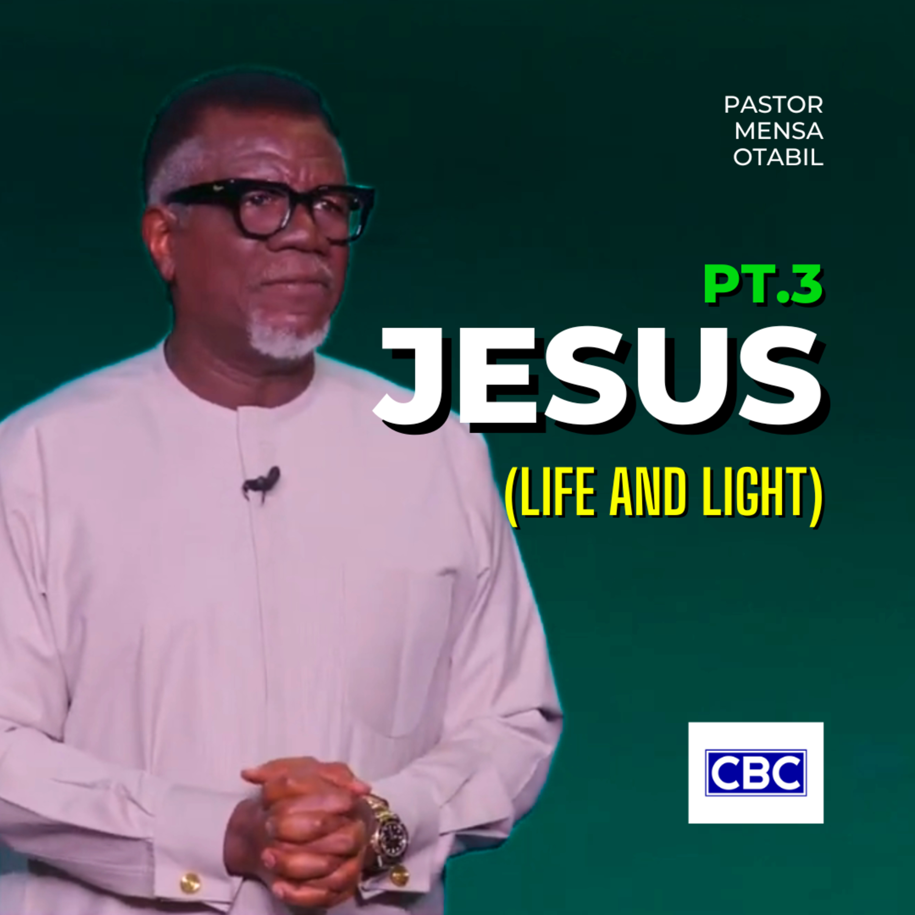 Jesus - Pt.3 (Life And Light) || Pastor Mensa Otabil episode artwork