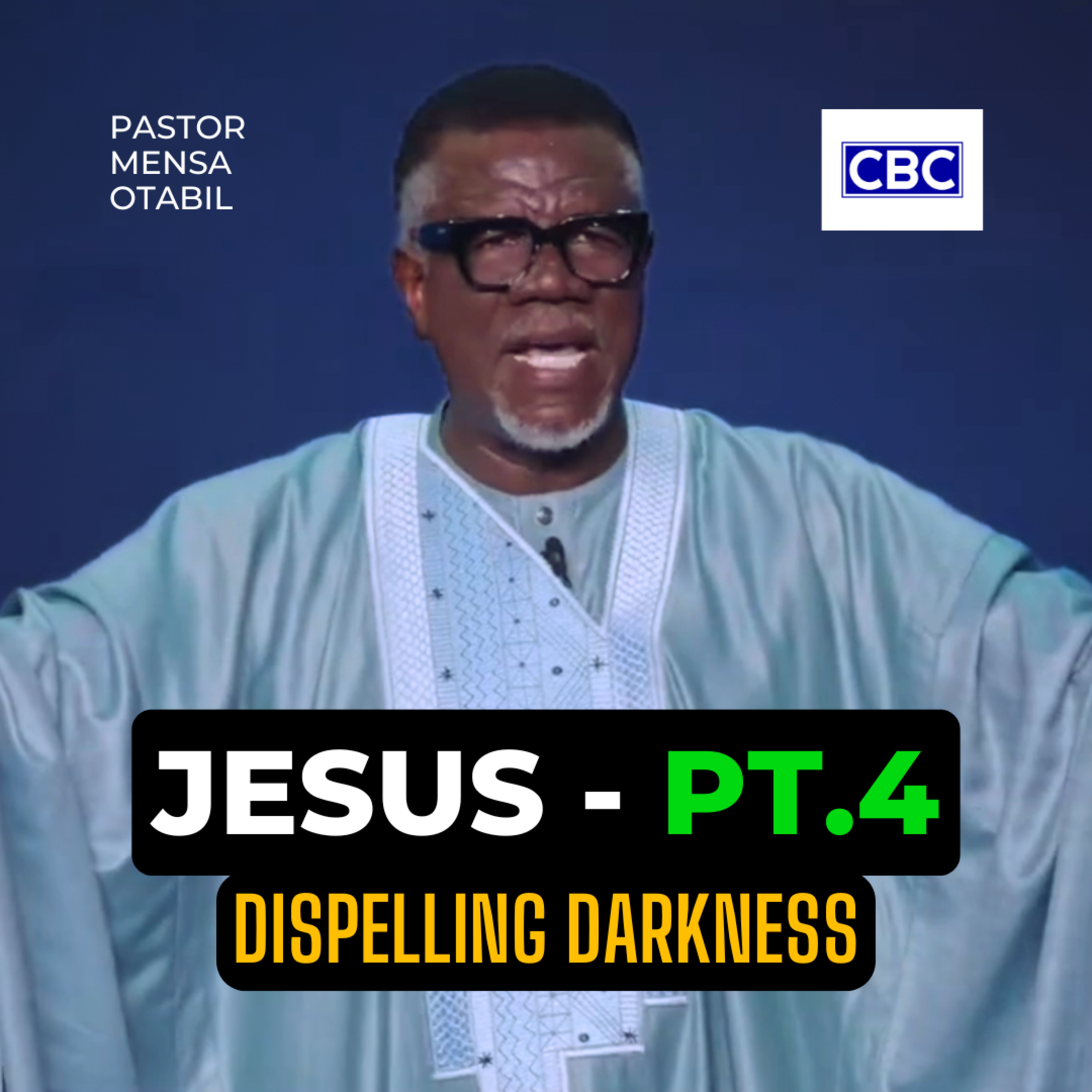 Jesus - Pt.4 (Dispelling Darkness) || Pastor Mensa Otabil episode artwork