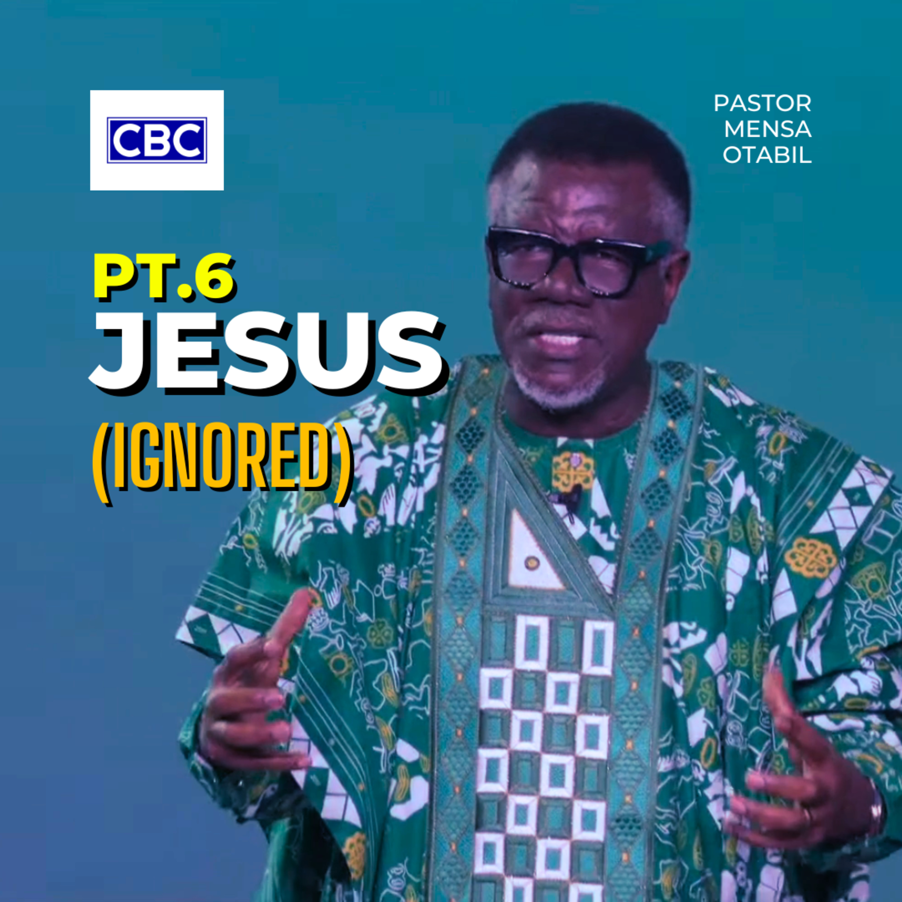Jesus - Pt.6 (Ignored) || Pastor Mensa Otabil episode artwork
