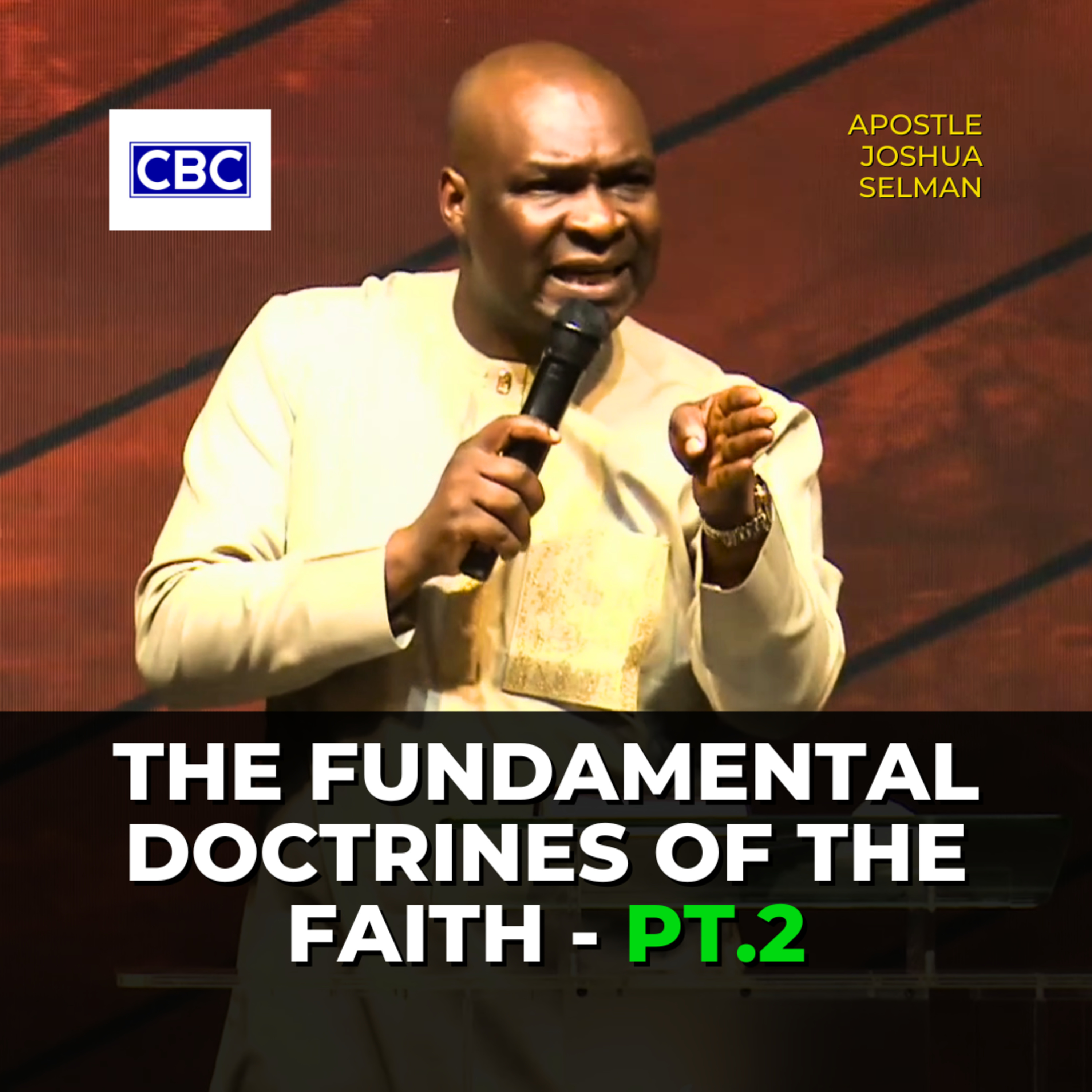 The Fundamental Doctrines of The Faith - Pt.2 || Apostle Joshua Selman episode artwork