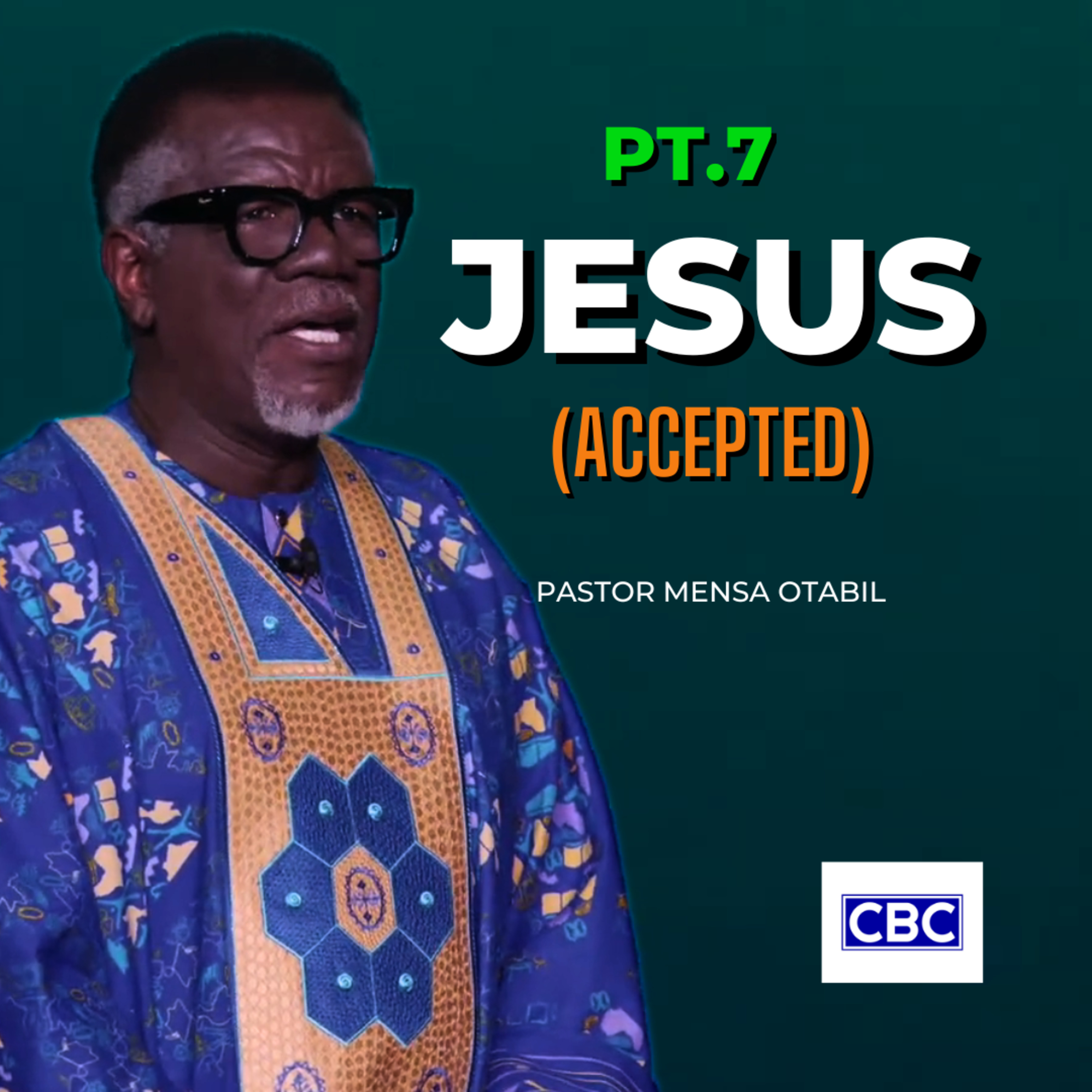 Jesus - Pt.7 (Accepted) || Pastor Mensa Otabil episode artwork