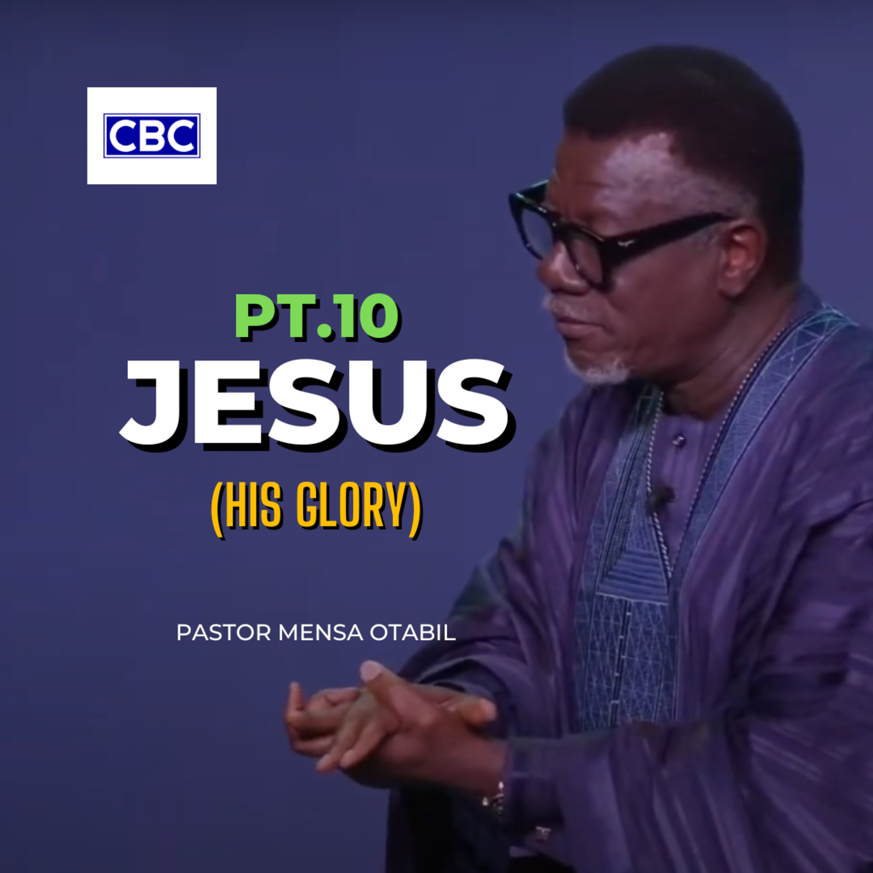 Jesus - Pt.10 (His Glory) || Pastor Mensa Otabil episode artwork