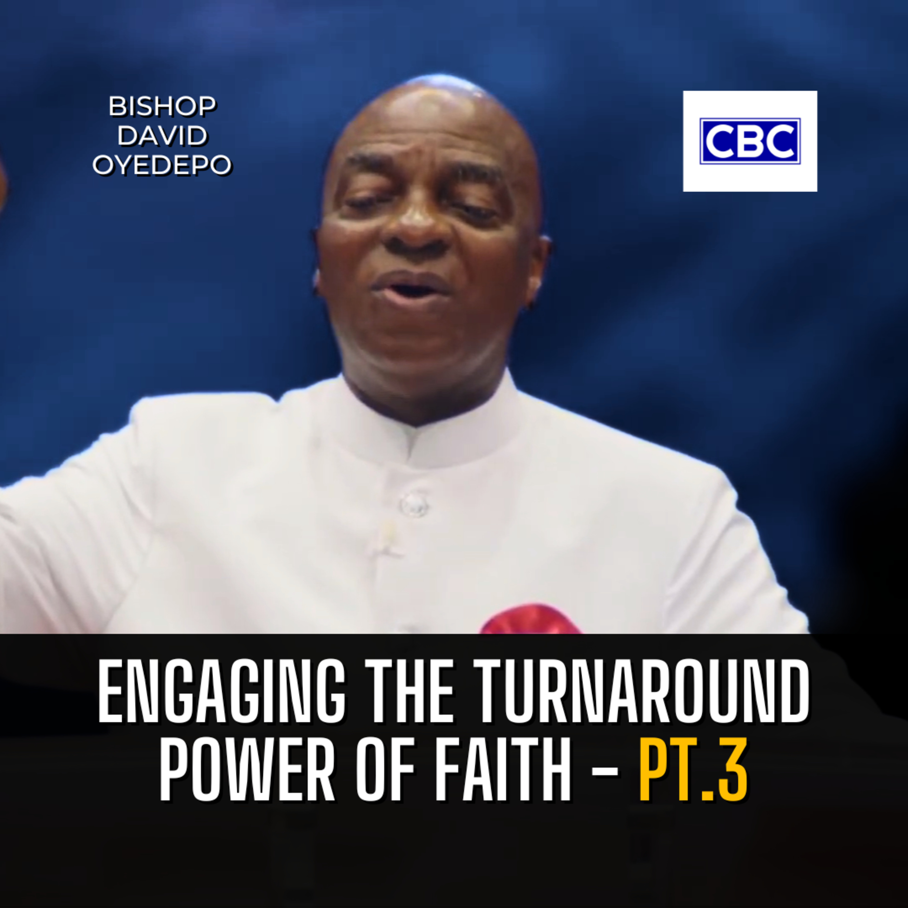 Engaging The Turnaround Power of Faith - Pt.3 || Bishop David Oyedepo episode artwork