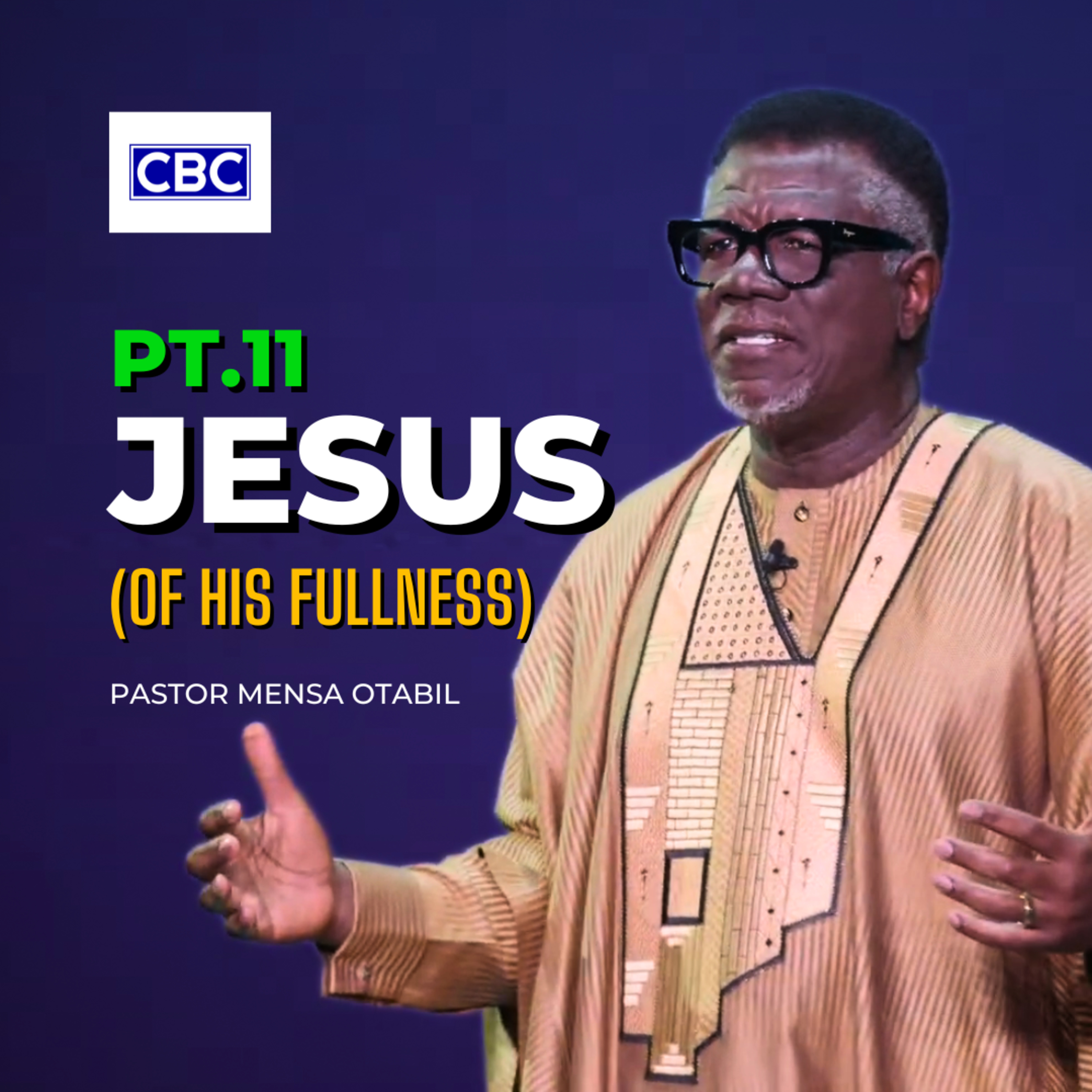 Jesus - Pt.11 (Of His Fullness) || Pastor Mensa Otabil episode artwork