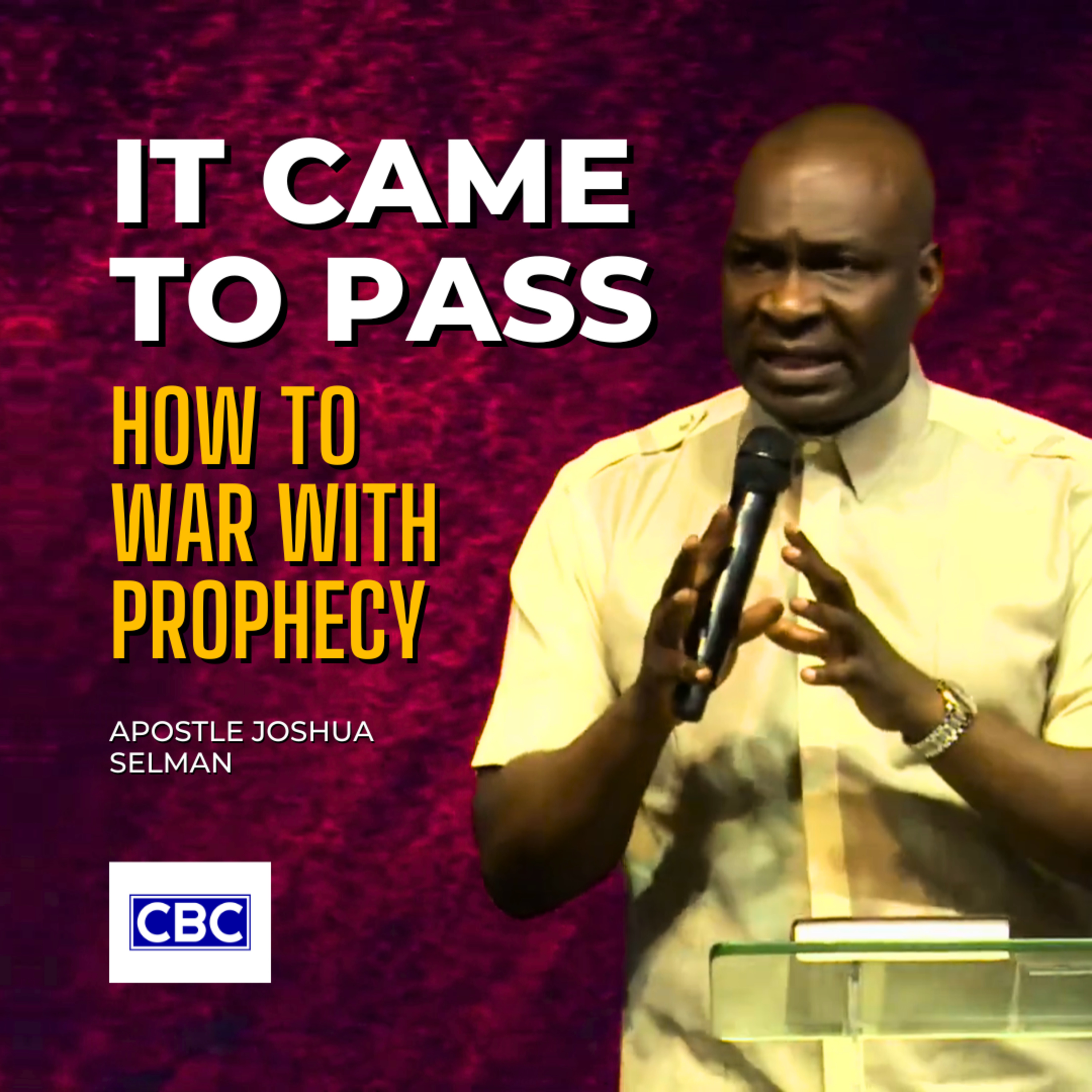 It Came To Pass (How To War With Prophecy) || Apostle Joshua Selman episode artwork