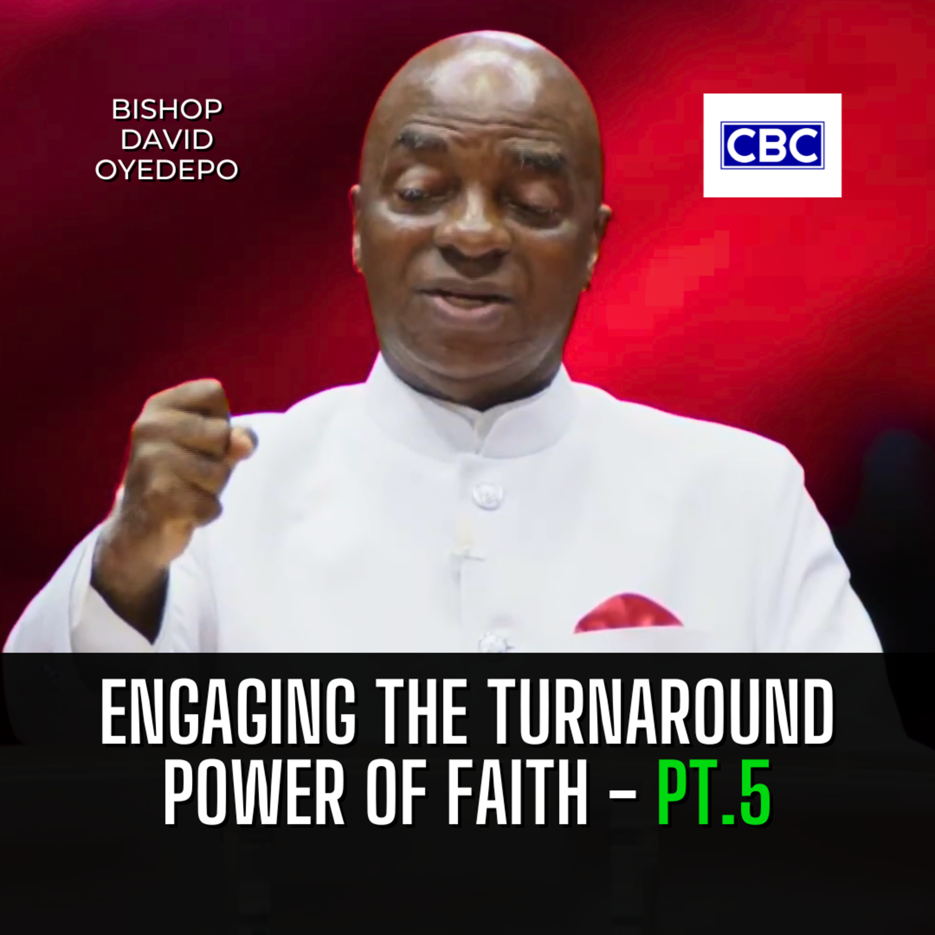 Engaging The Turnaround Power of Faith - Pt.5 || Bishop David Oyedepo episode artwork