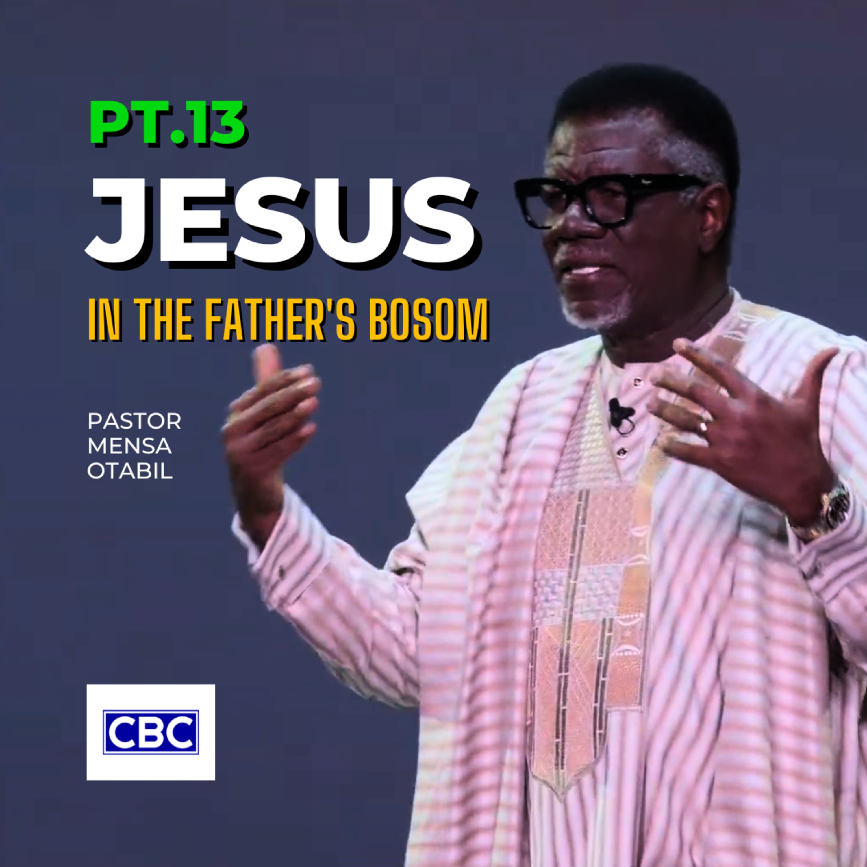 Jesus - Pt.13 (In The Father's Bosom) || Pastor Mensa Otabil episode artwork