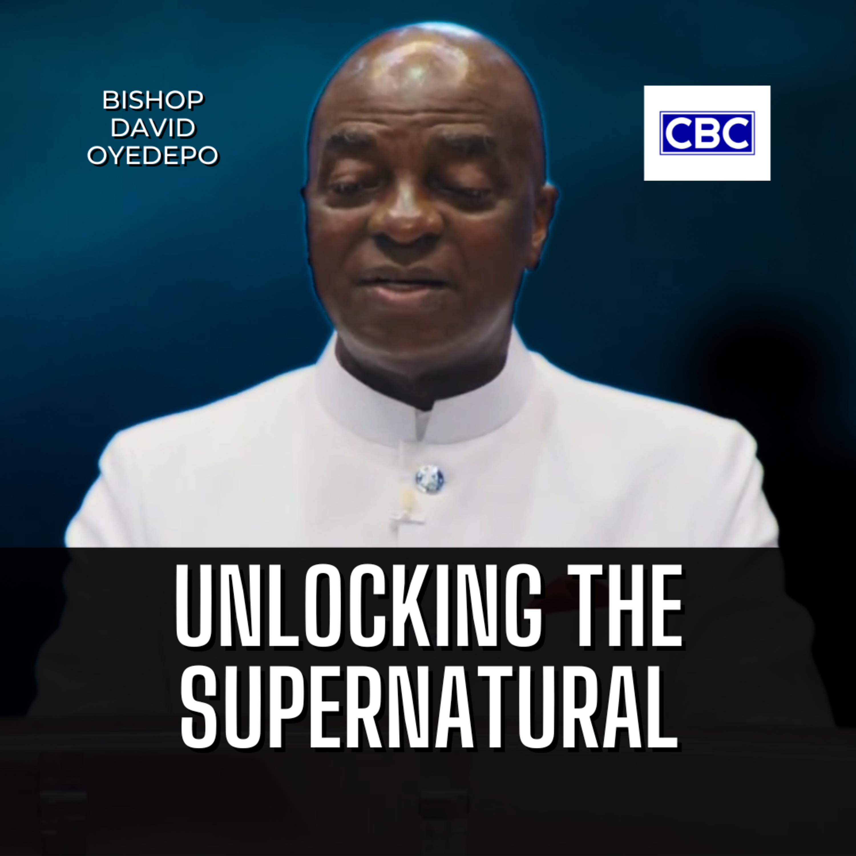 Unlocking The Supernatural || Bishop David Oyedepo episode artwork