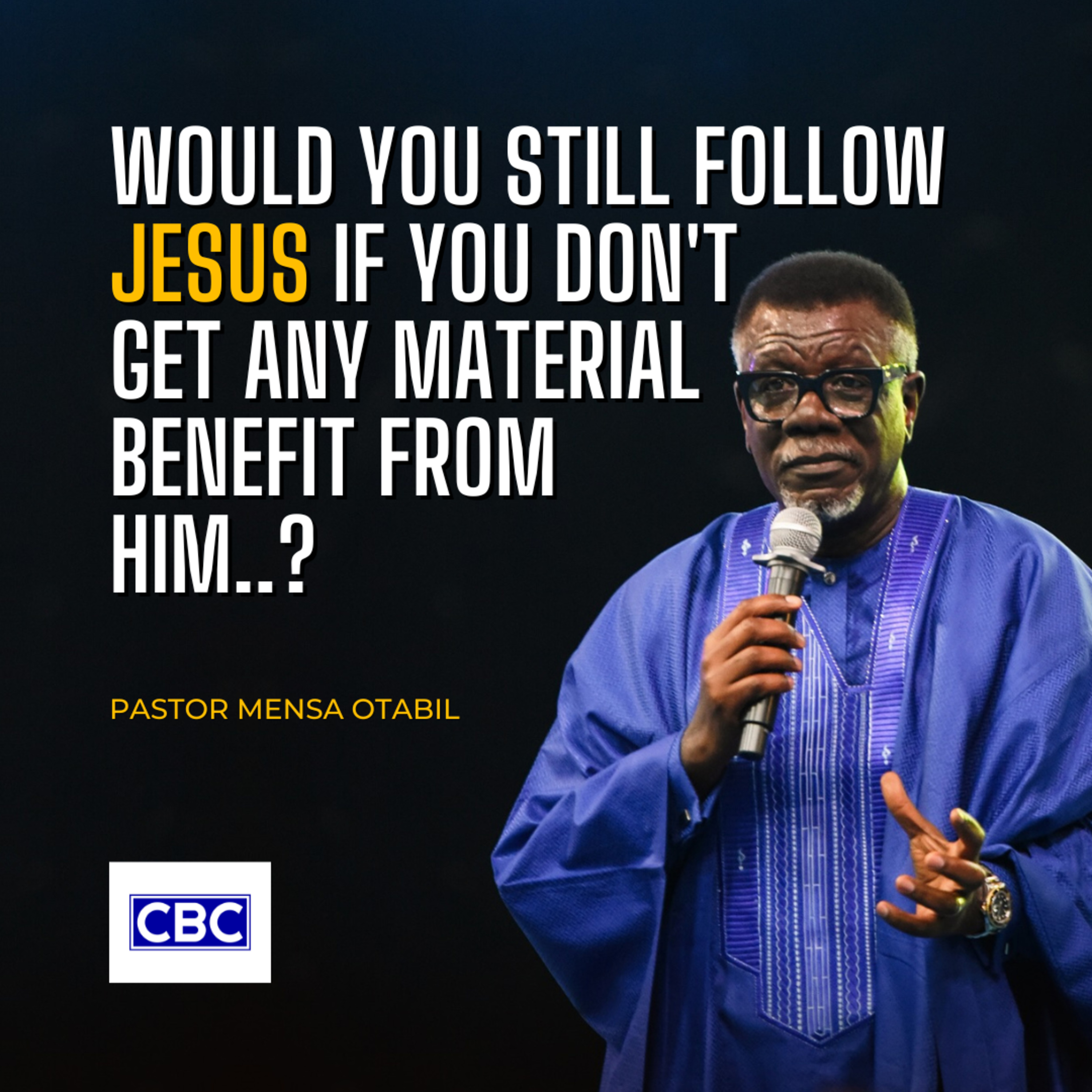 Would You Still Follow Jesus If You Don't Get Any Material Benefit From Him..? || Pastor Mensa Otabil episode artwork