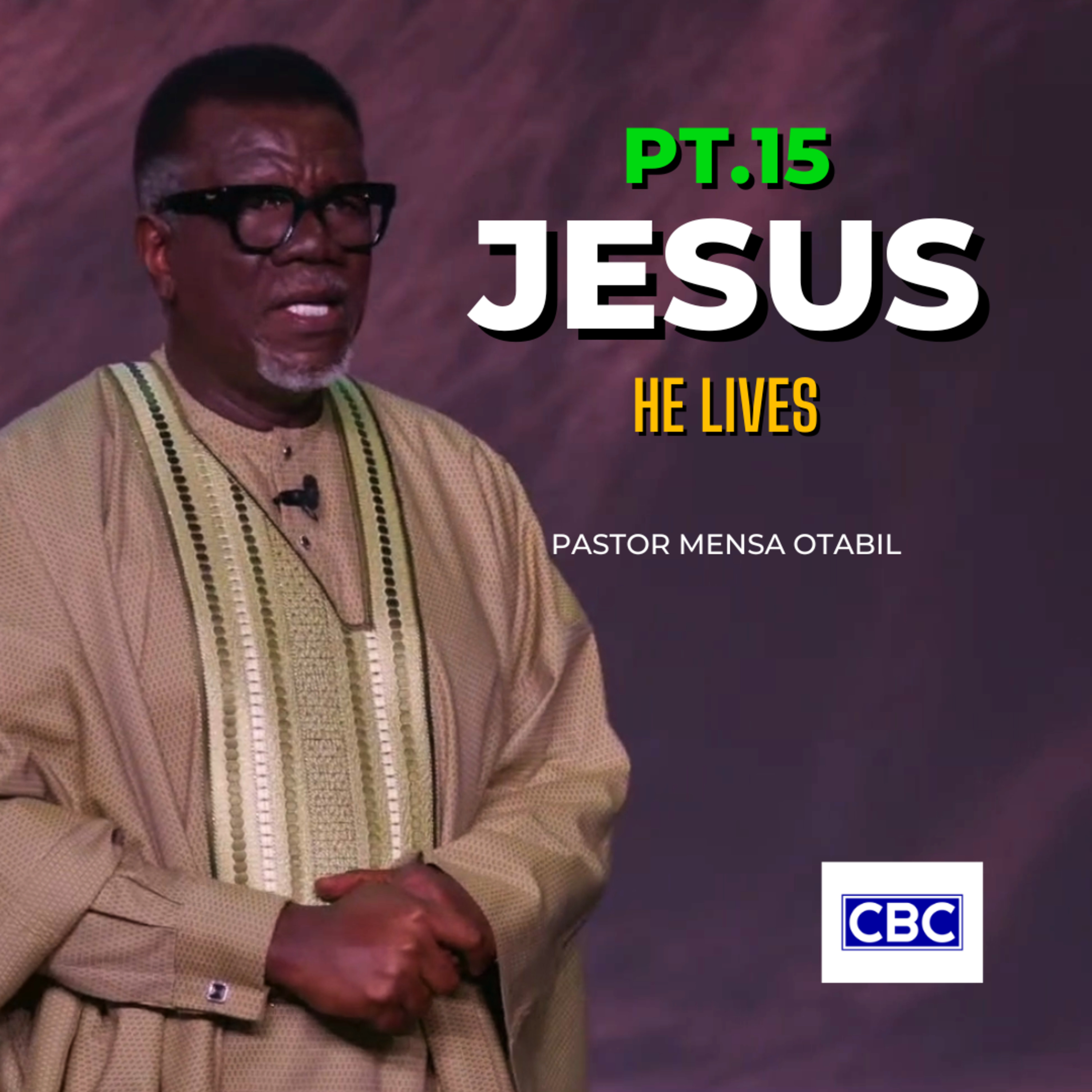Jesus - Pt.15 (He Lives) || Pastor Mensa Otabil episode artwork