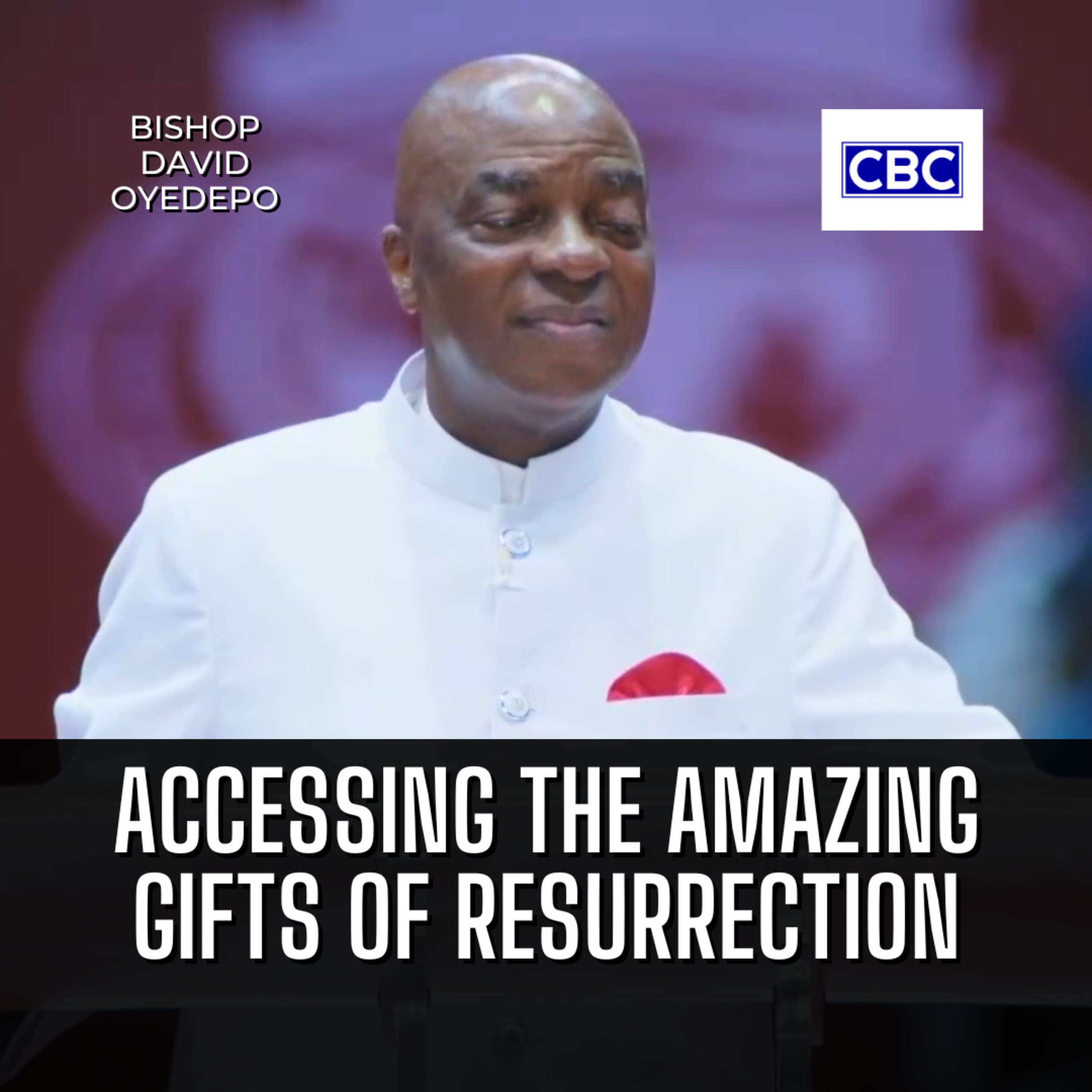 Accessing The Amazing Gifts of Resurrection || Bishop David Oyedepo episode artwork