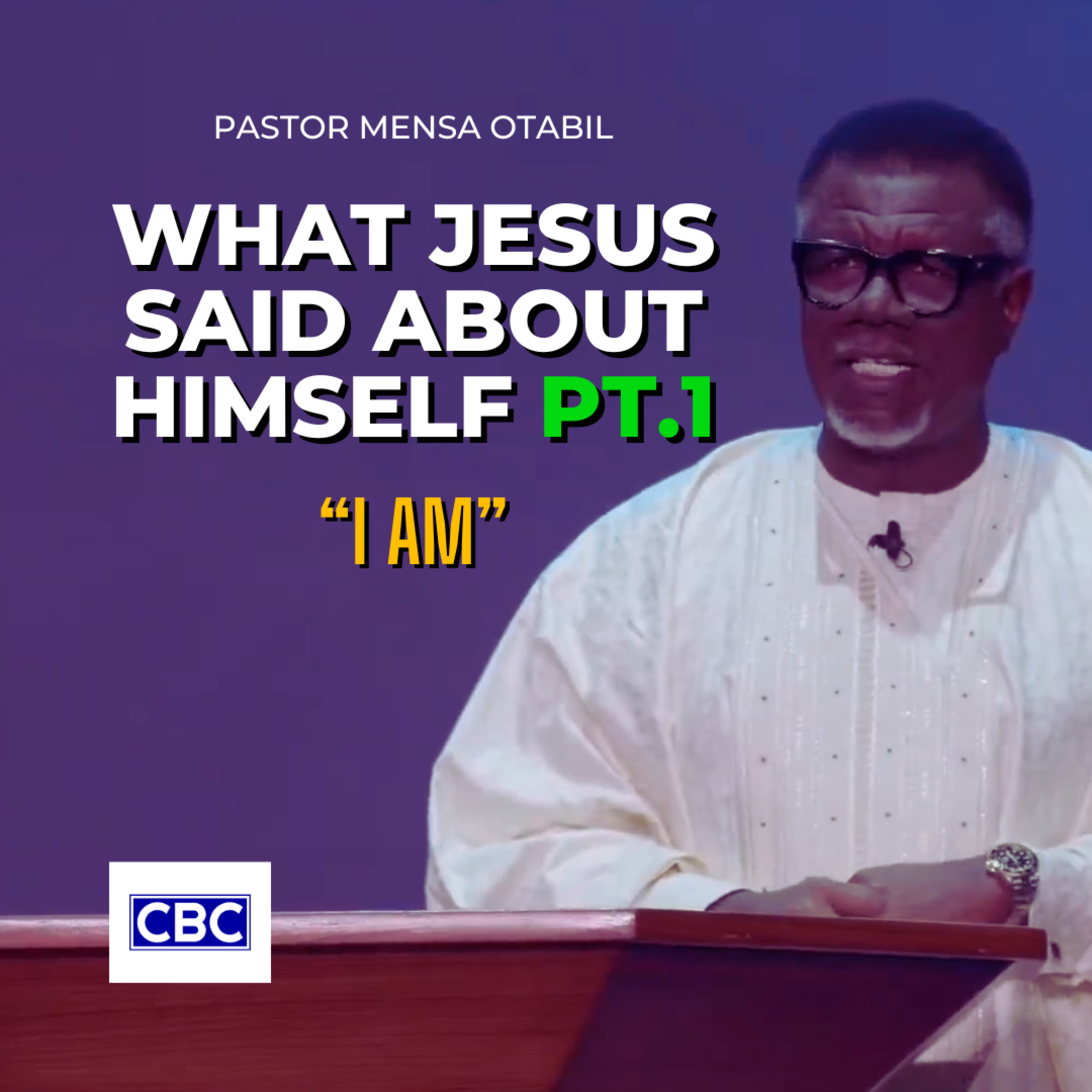 What Jesus Said About Himself - Pt.1 (I AM) || Pastor Mensa Otabil episode artwork