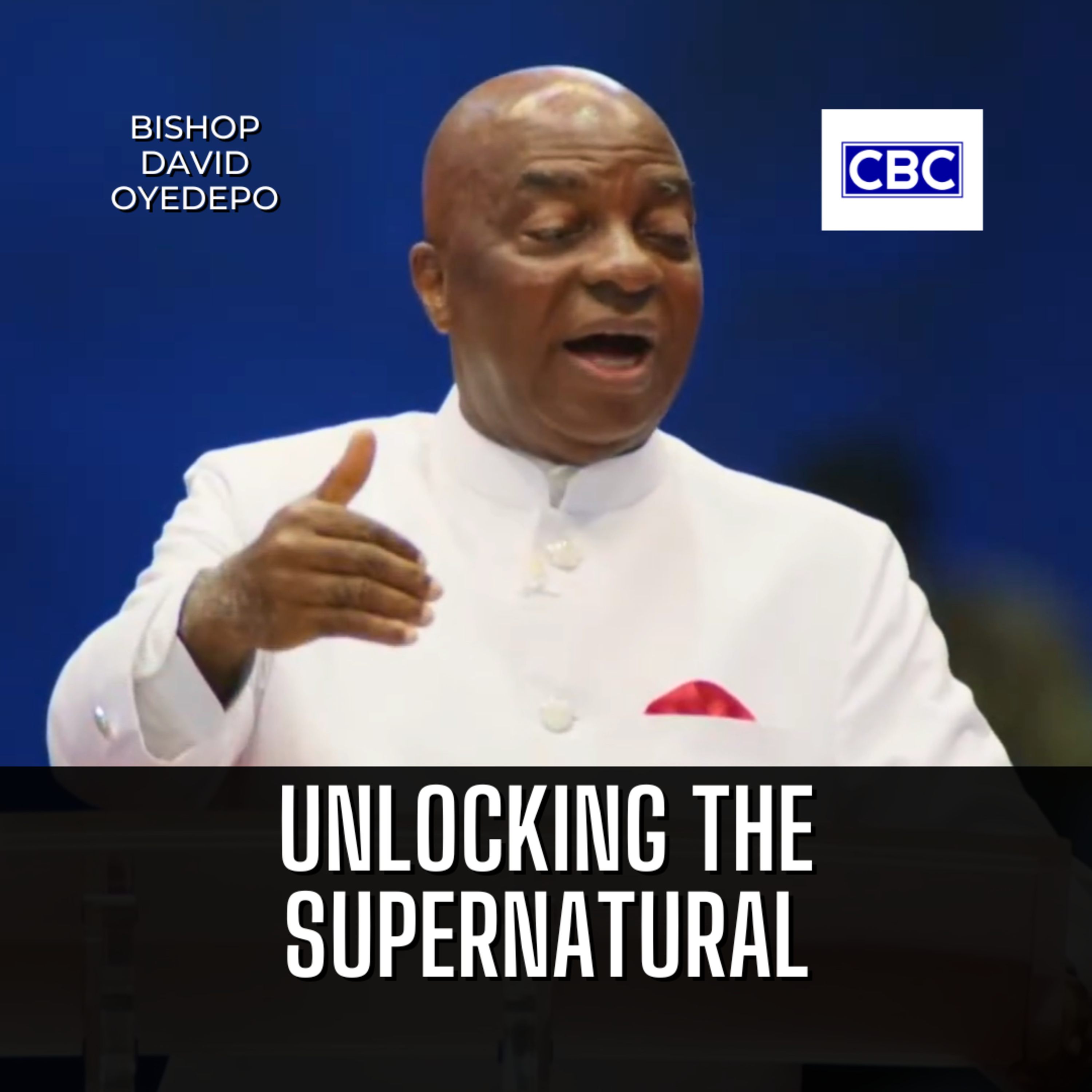 Unlocking The Supernatural (April 2025) || Bishop David Oyedepo episode artwork