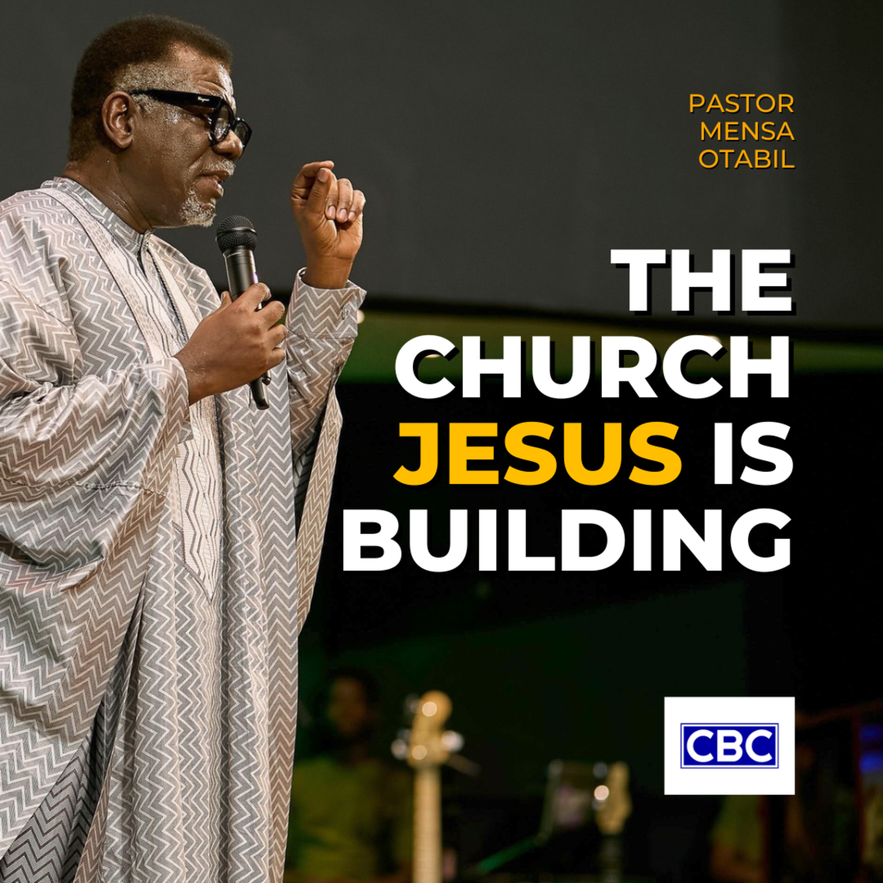 The Church Jesus Is Building || Pastor Mensa Otabil episode artwork