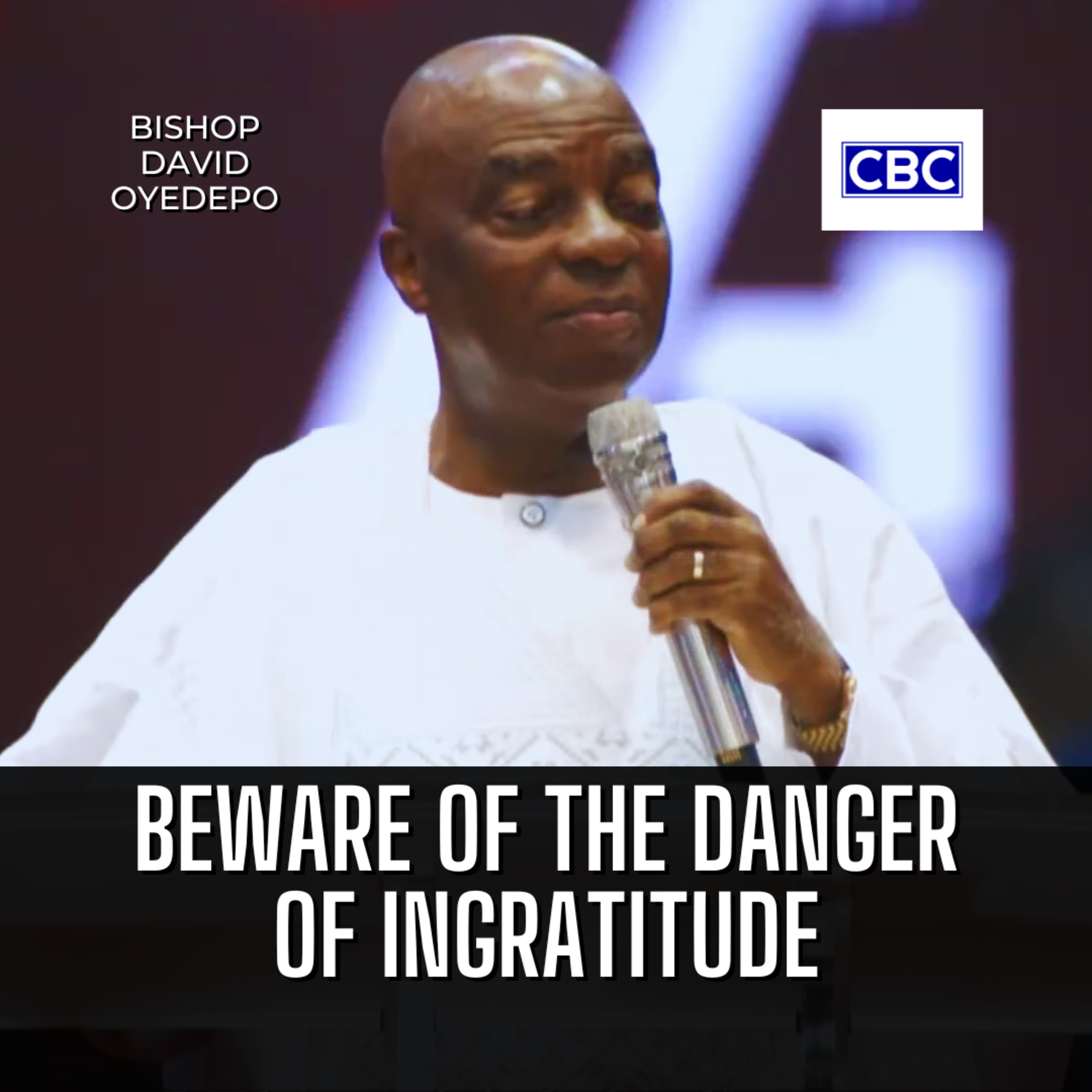 Beware of The Danger of Ingratitude || Bishop David Oyedepo episode artwork