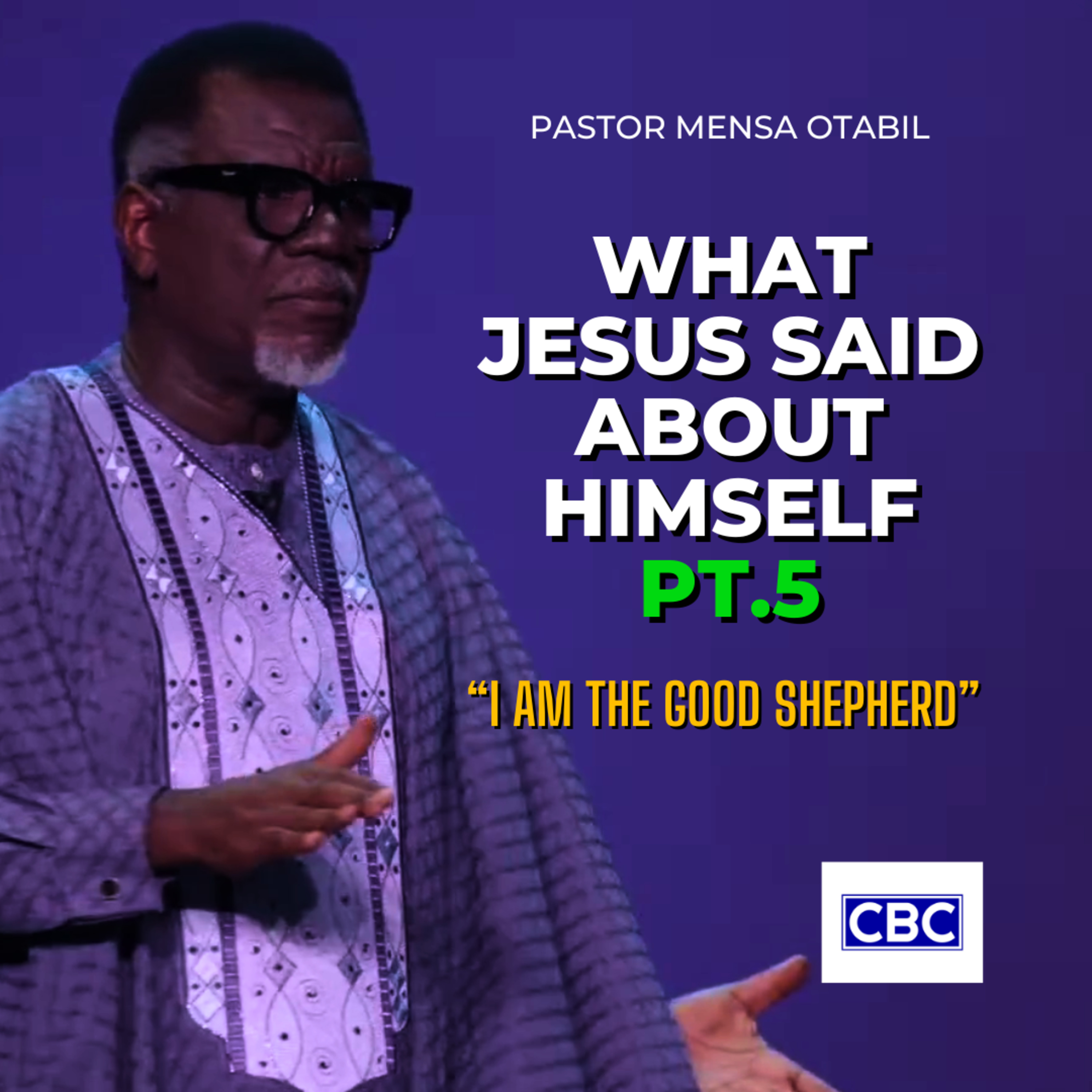 What Jesus Said About Himself - Pt.5 (I Am The Good Shepherd) || Pastor Mensa Otabil episode artwork