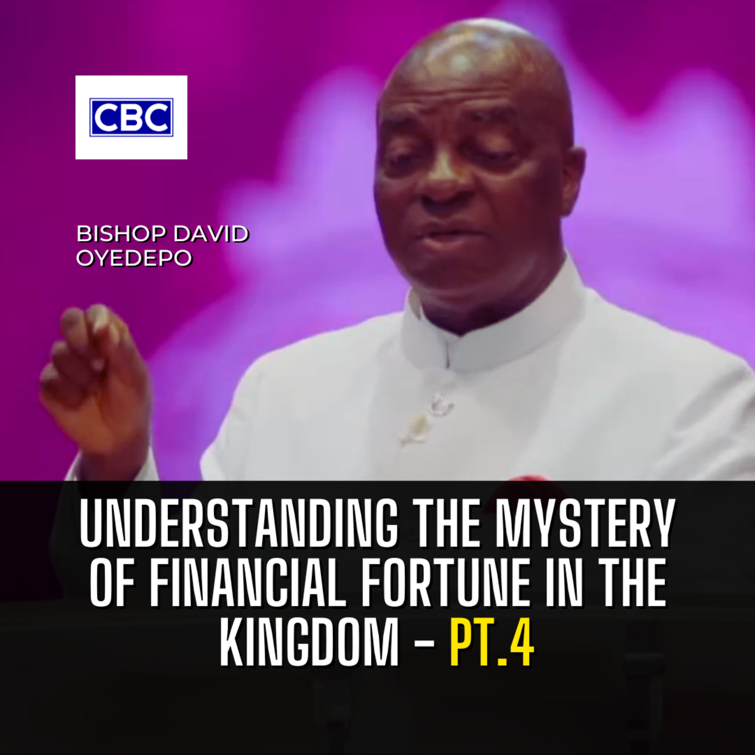Understanding The Mystery of Financial Fortune In The Kingdom - Pt.4 || Bishop David Oyedepo episode artwork