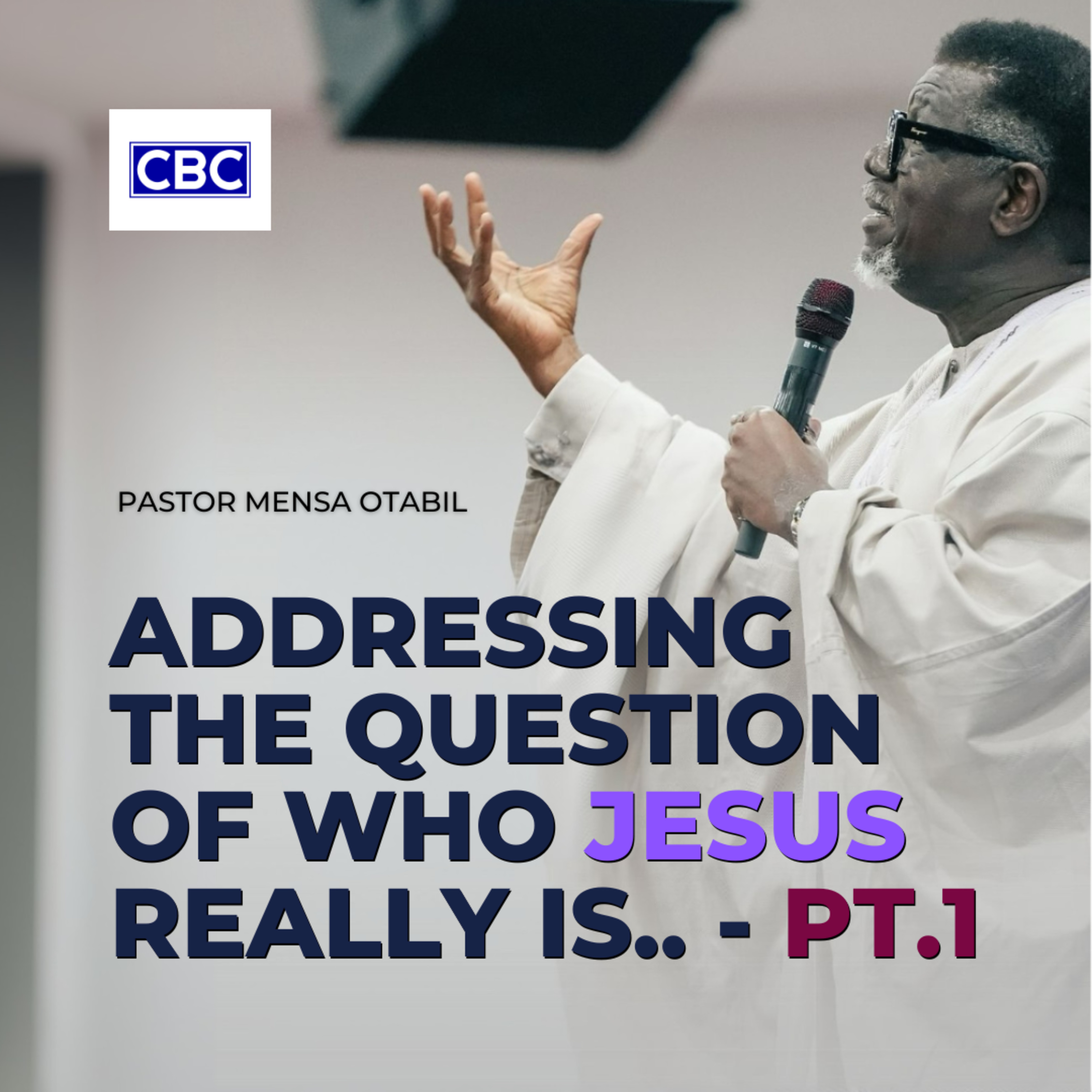 Addressing The Question of Who JESUS Really Is - Pt.1 || Pastor Mensa Otabil episode artwork