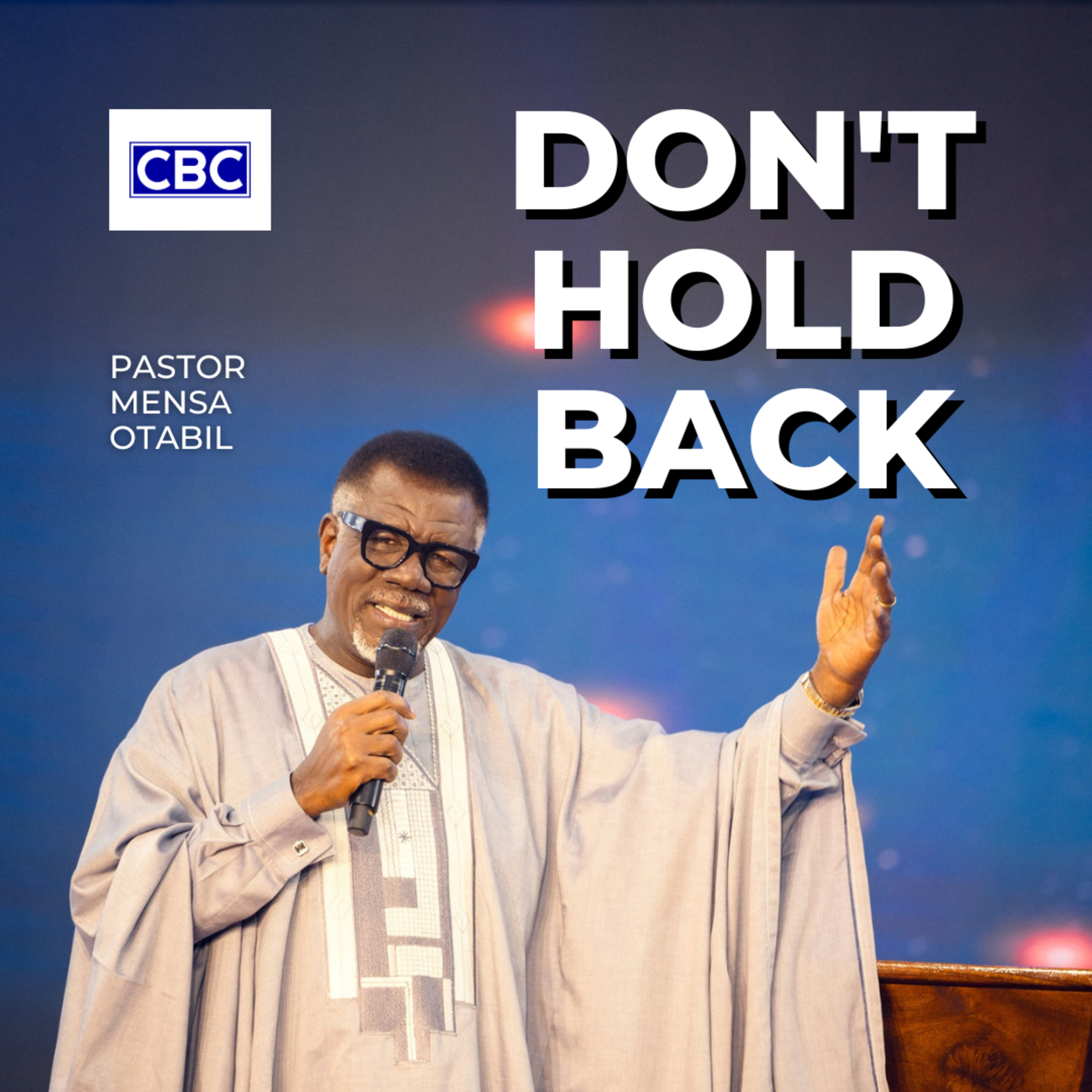 Don't Hold Back || Pastor Mensa Otabil episode artwork