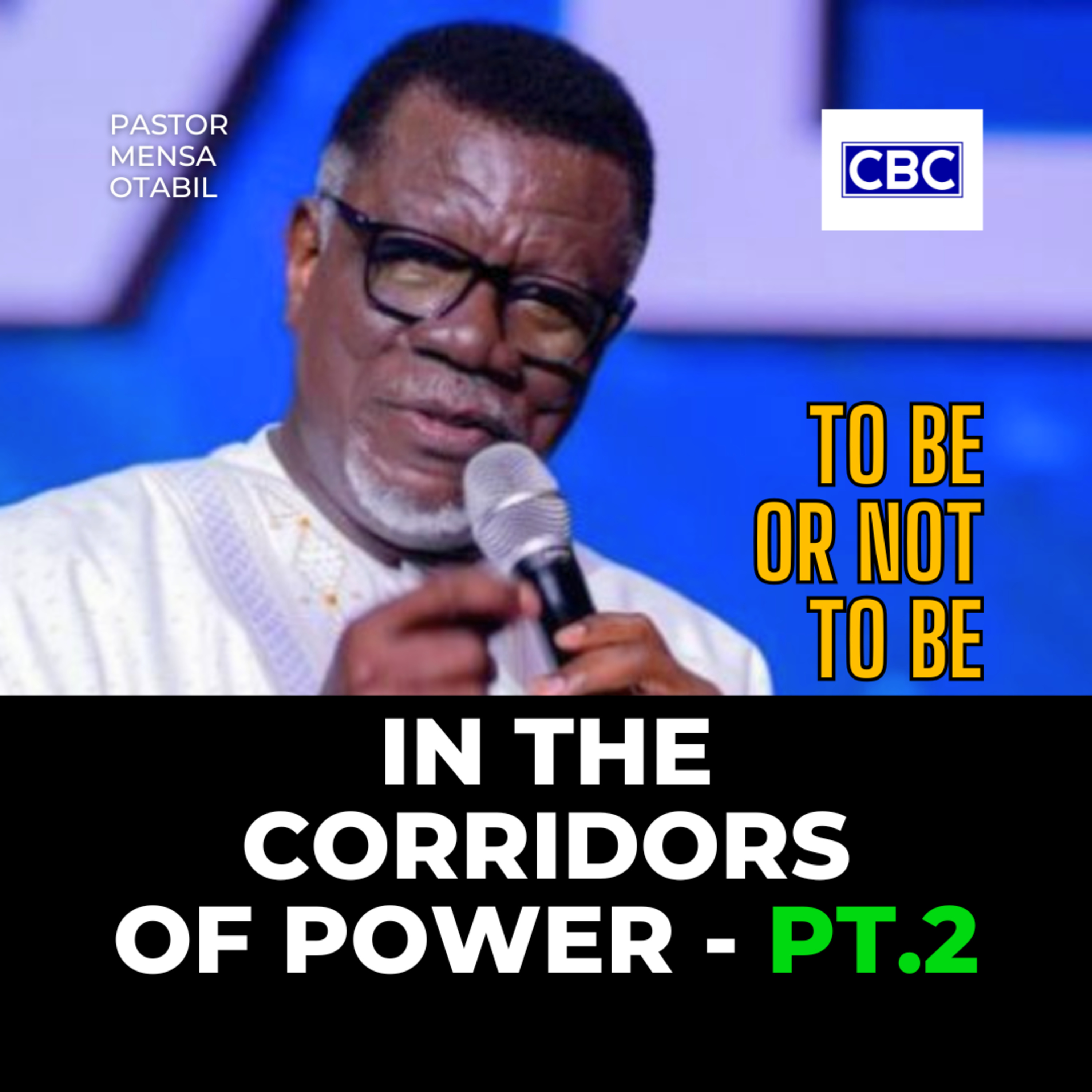 In The Corridors of Power - Pt.2 (To Be Or Not To Be) || Pastor Mensa Otabil episode artwork