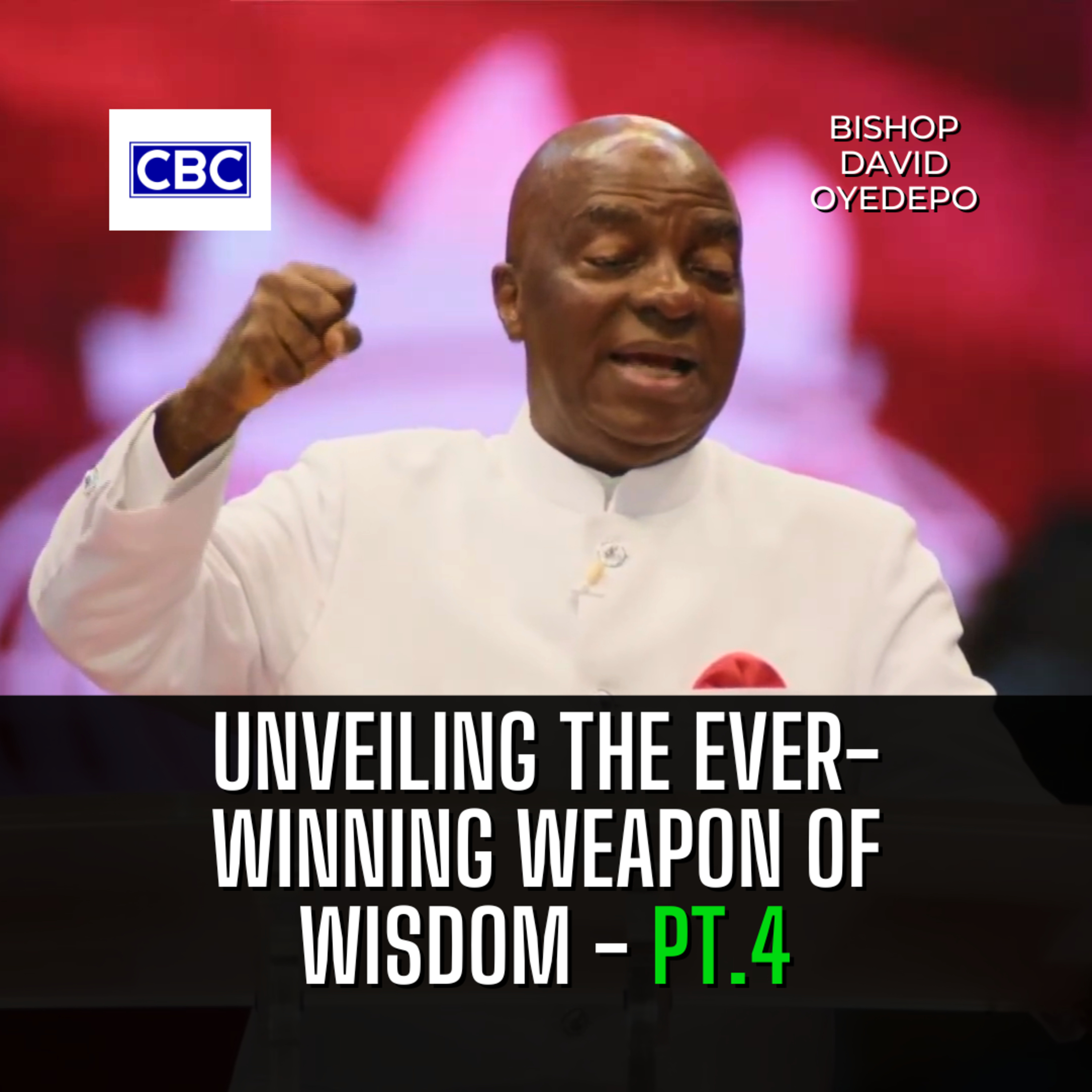 Unveiling The Ever-Winning Weapon of Wisdom - Pt.4 || Bishop David Oyedepo episode artwork