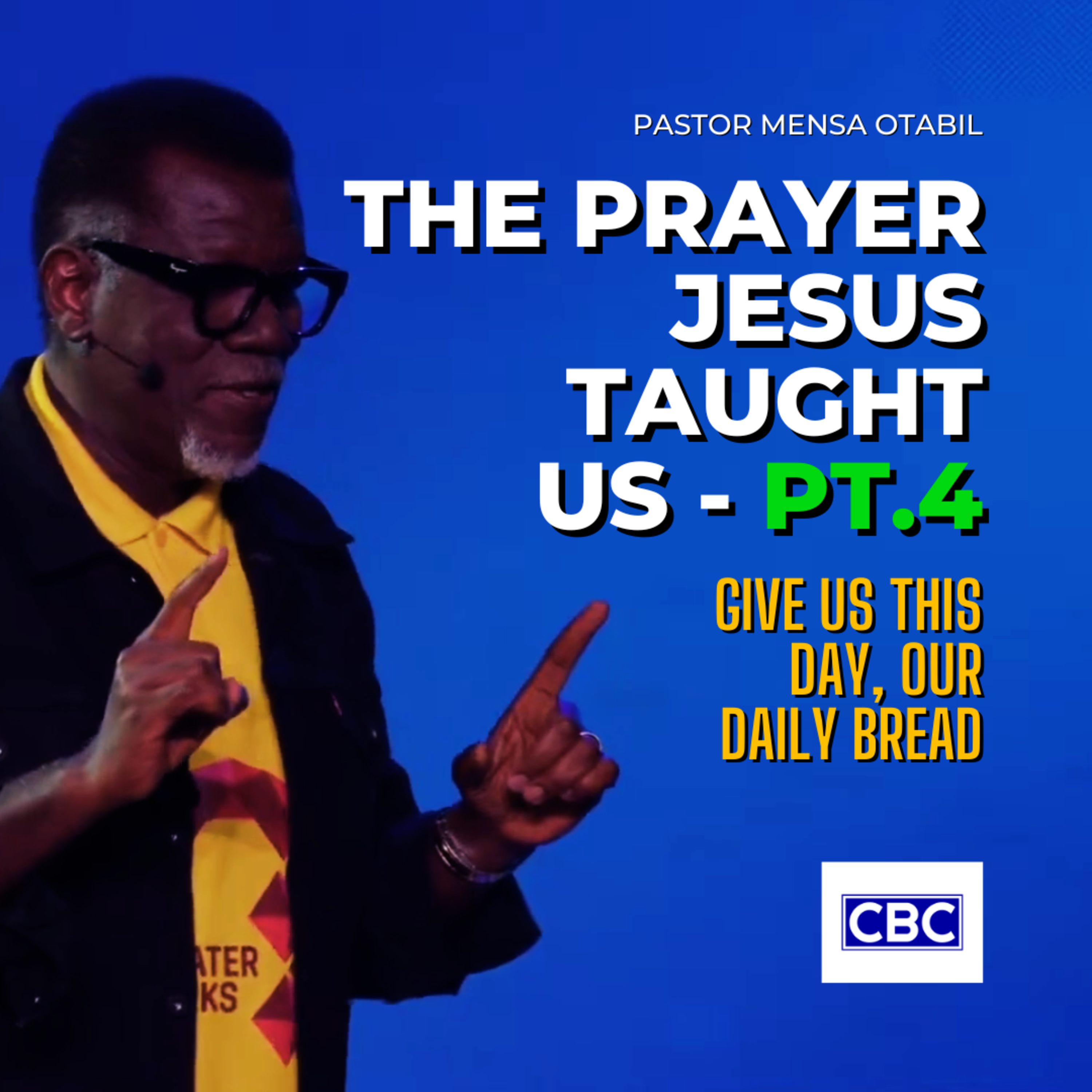 The Prayer Jesus Taught Us - Pt.4 (Give Us This Day, Our Daily Bread) || Pastor Mensa Otabil episode artwork