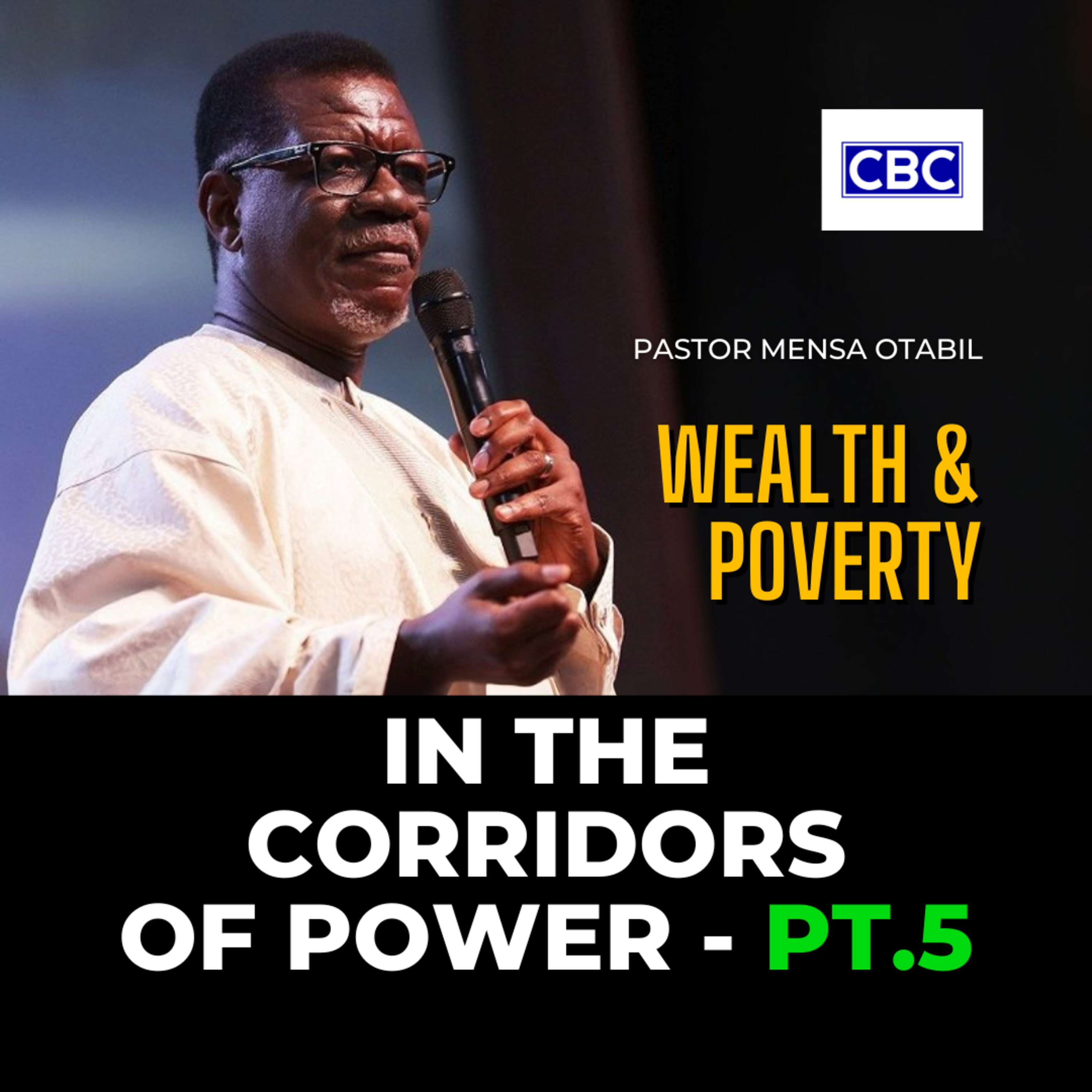 In The Corridors of Power - Pt.5 (Wealth & Poverty) || Pastor Mensa Otabil episode artwork