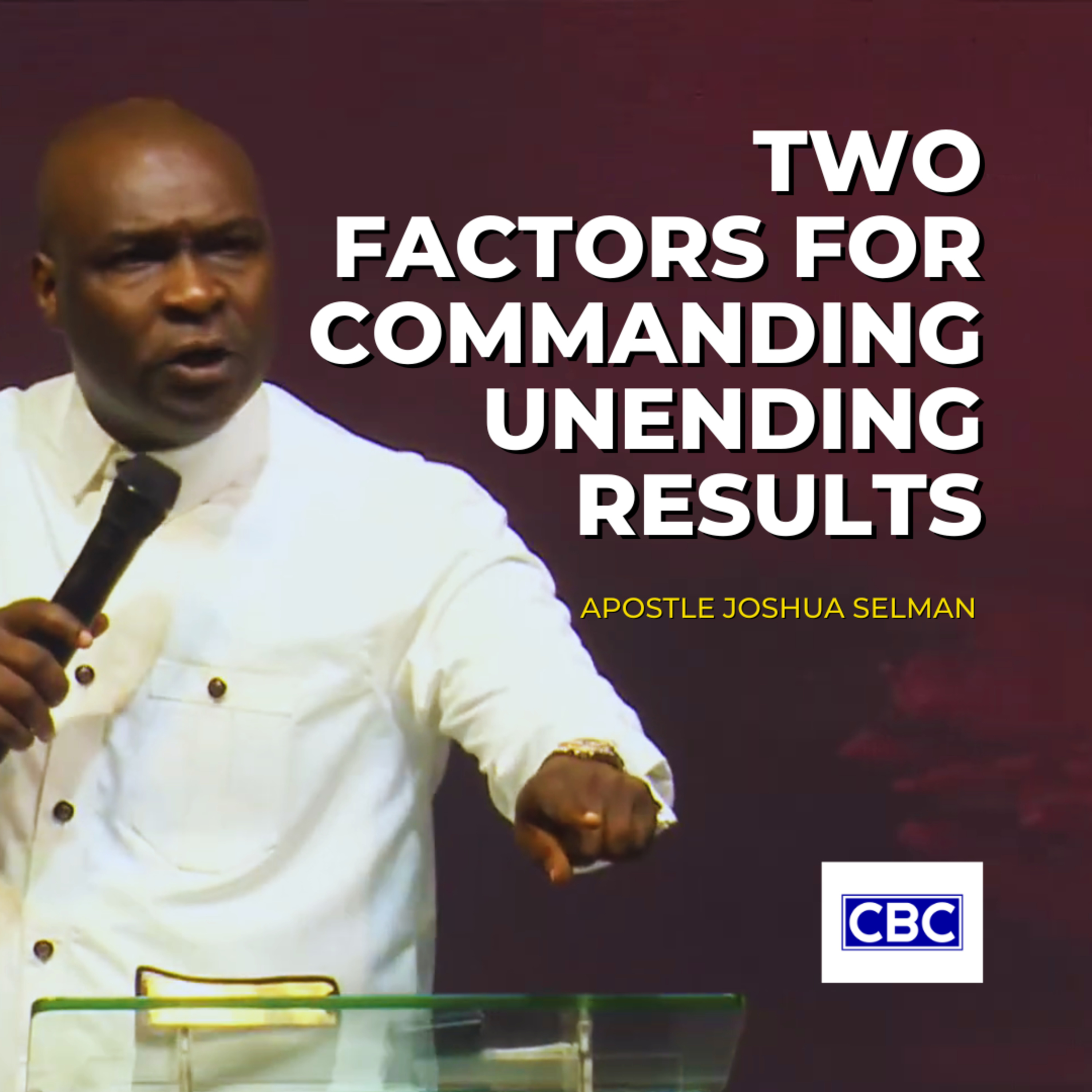 Two Factors For Commanding Unending Results || Apostle Joshua Selman episode artwork