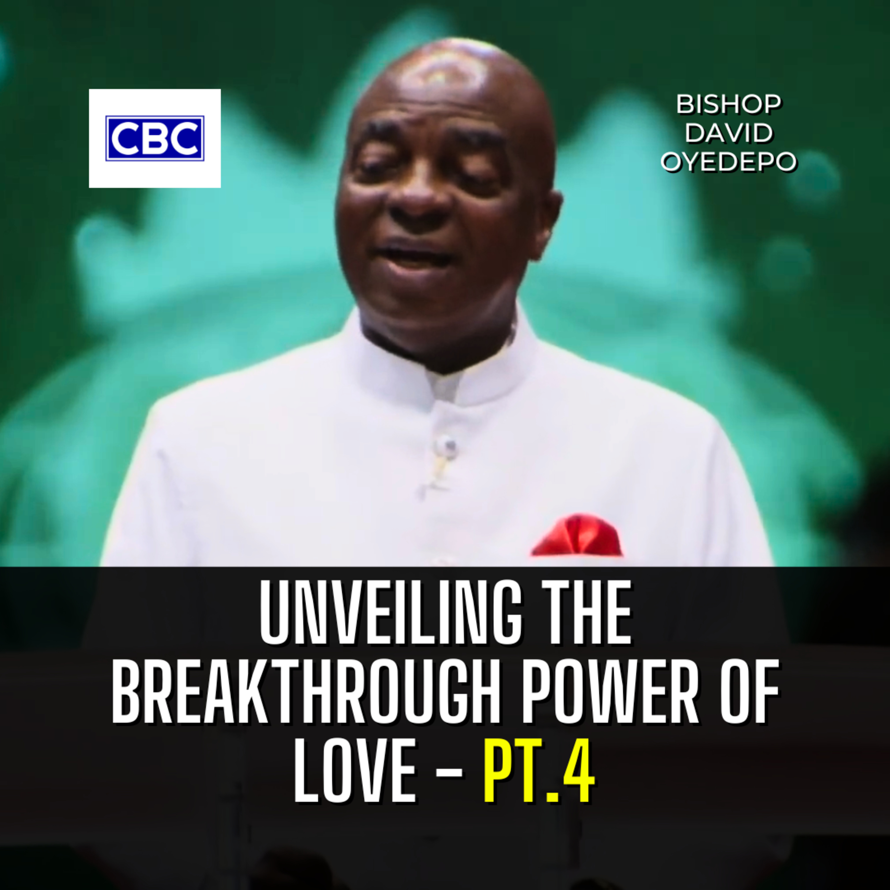 Unveiling The Breakthrough Power of Love - Pt.4 || Bishop David Oyedepo episode artwork