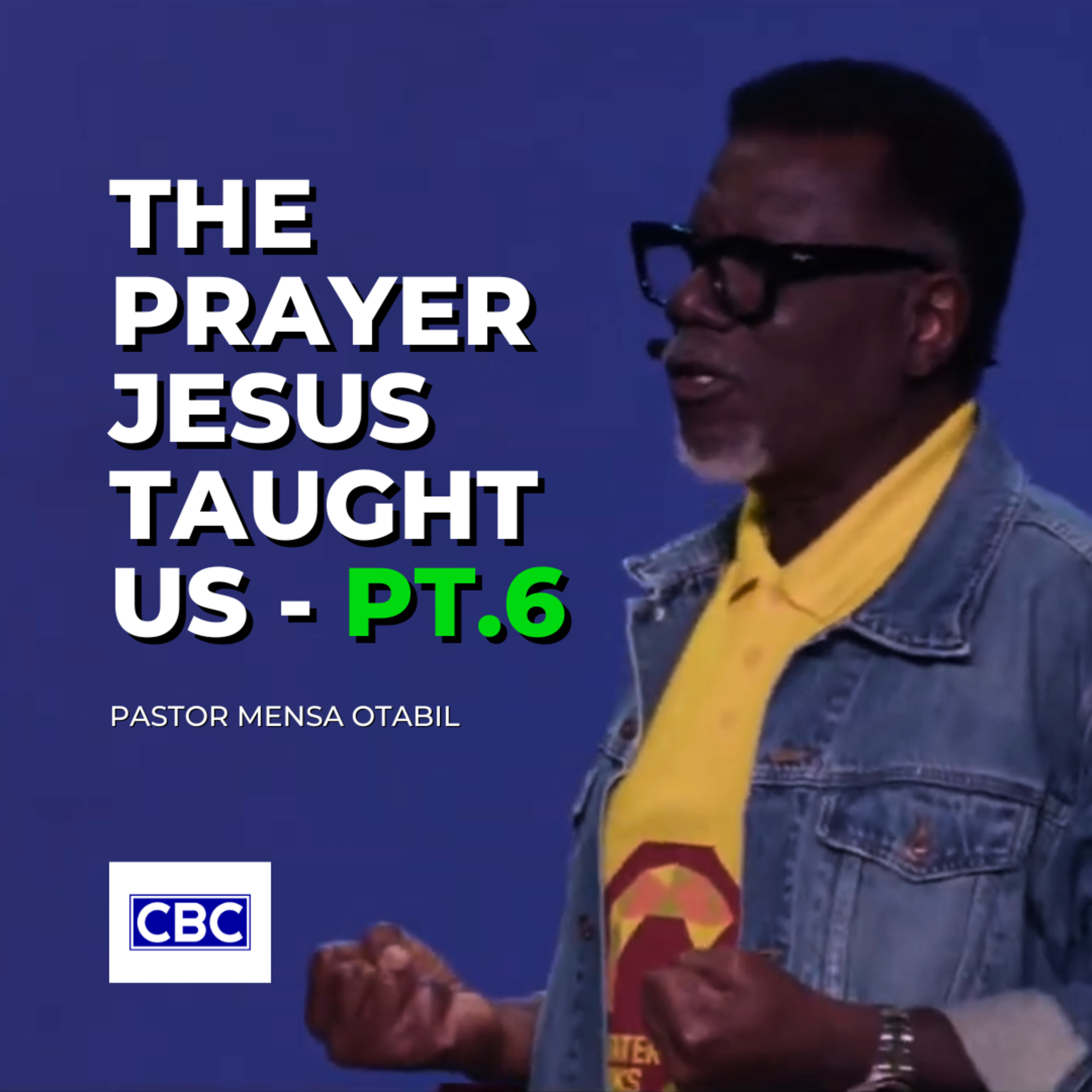 The Prayer Jesus Taught Us - Pt.6 || Pastor Mensa Otabil episode artwork