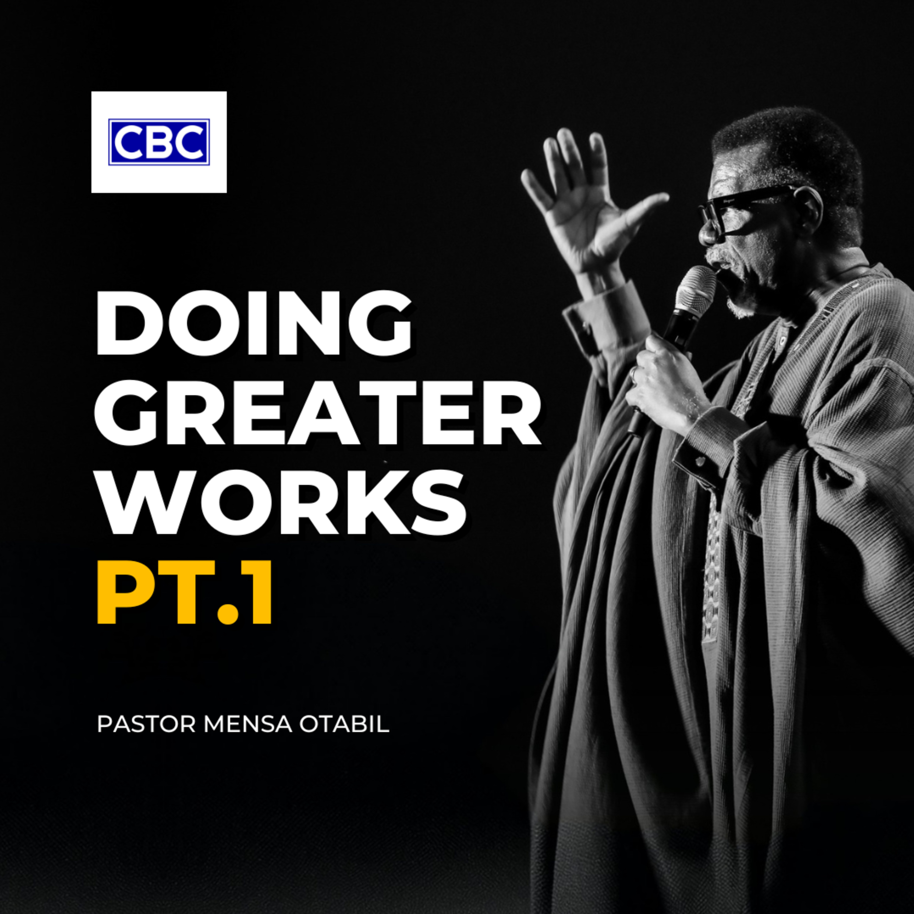 Doing Greater Works - Pt.1 || Pastor Mensa Otabil episode artwork