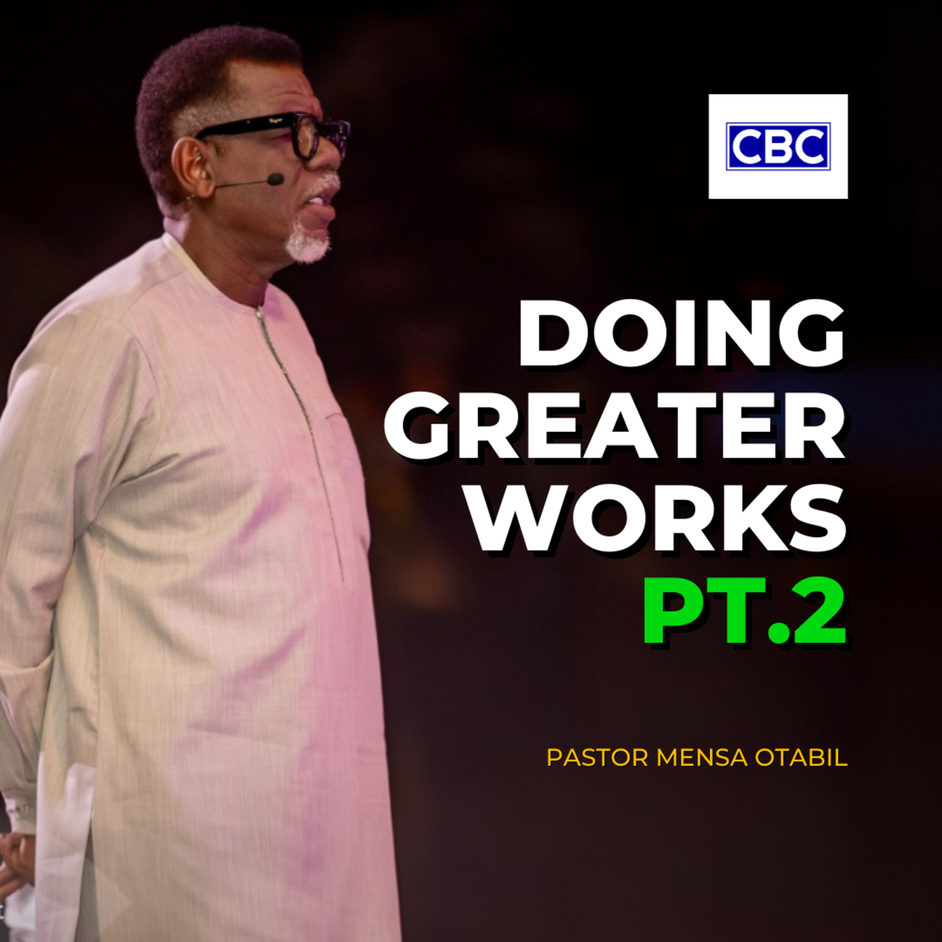 #GW2025 - Doing Greater Works - Pt.2 || Pastor Mensa Otabil episode artwork