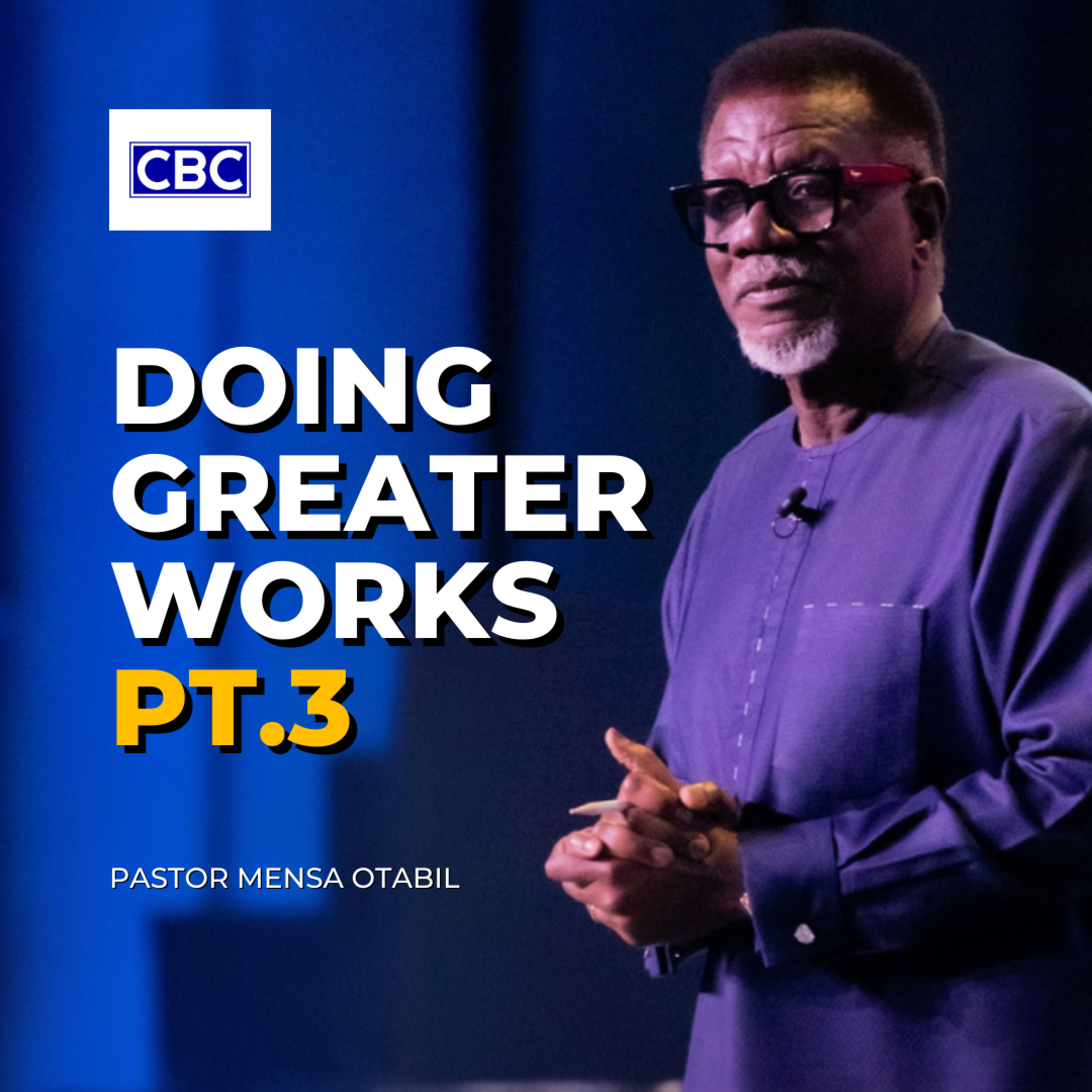 #GW2025 - Doing Greater Works - Pt.3 || Pastor Mensa Otabil episode artwork