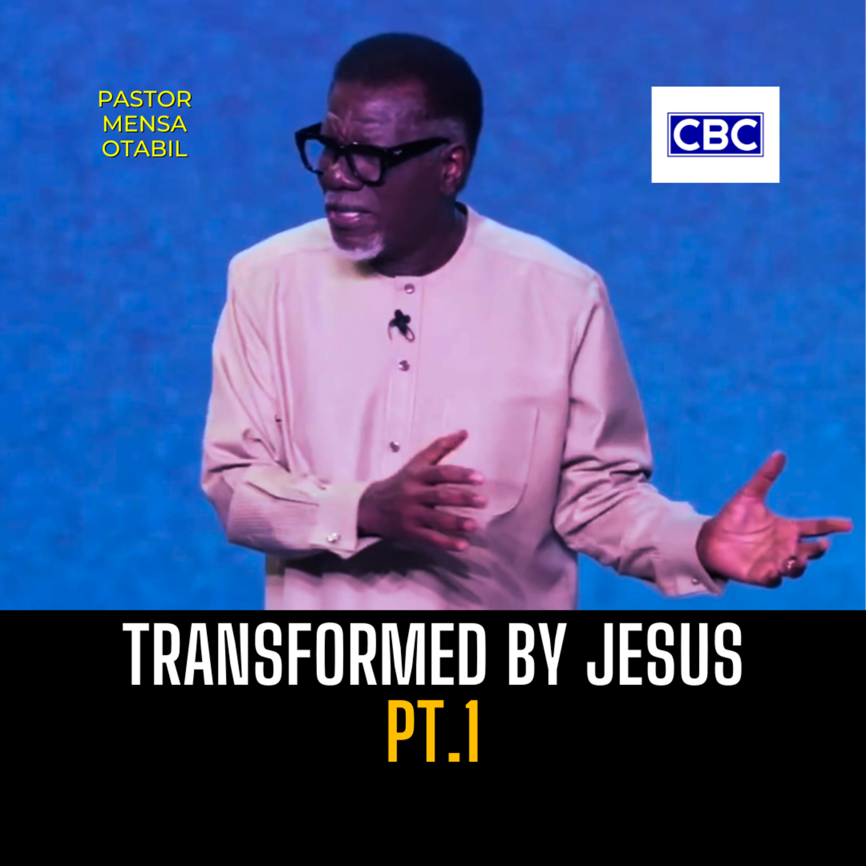 Transformed By Jesus - Pt.1 || Pastor Mensa Otabil episode artwork