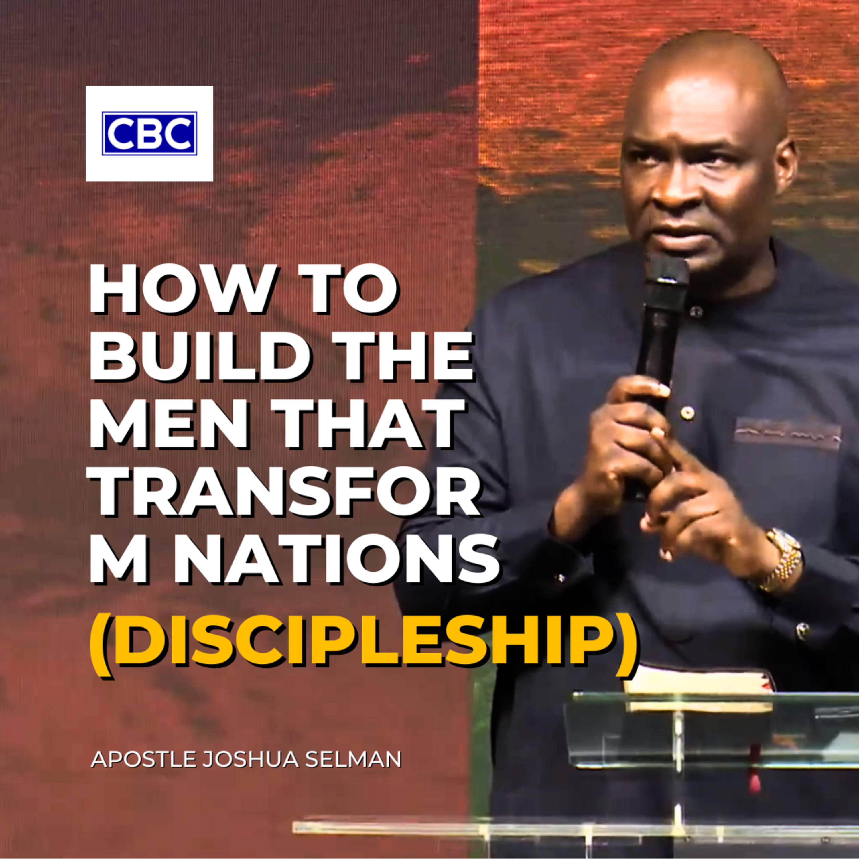 How To Build The Men That Transform Nations (DISCIPLESHIP) || Apostle Joshua Selman episode artwork