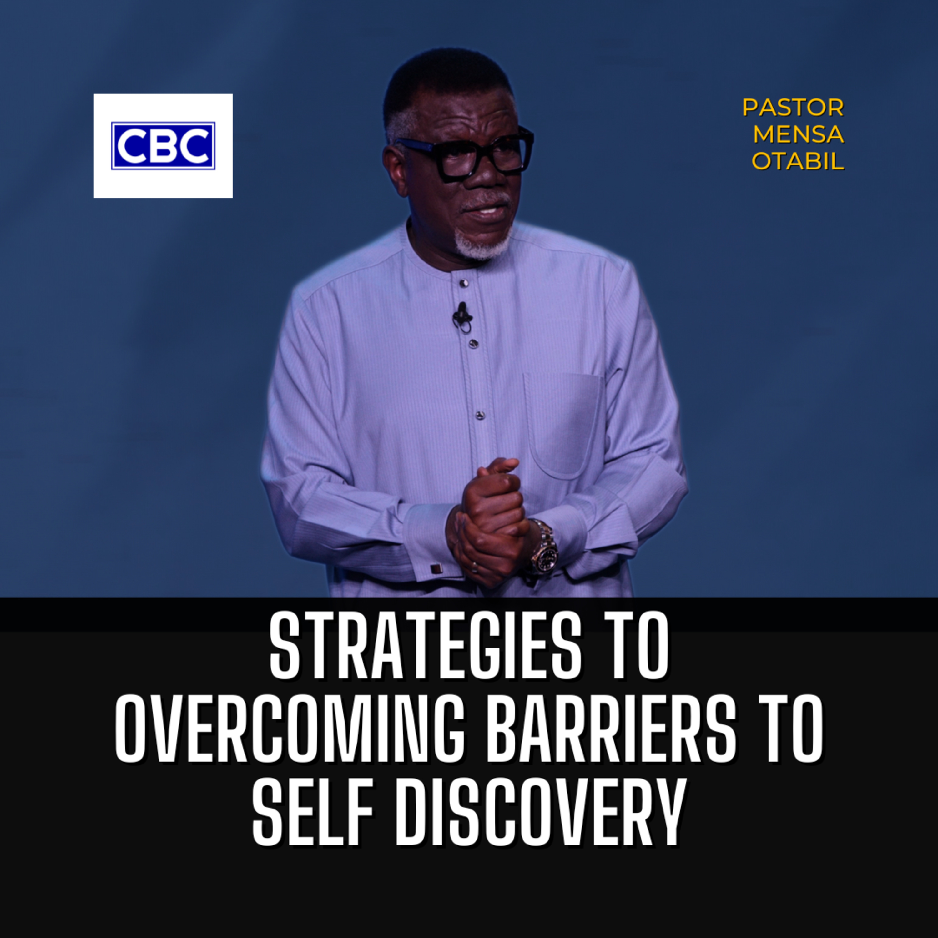 Strategies To Overcoming Barriers To Self Discovery || Mensa Otabil episode artwork