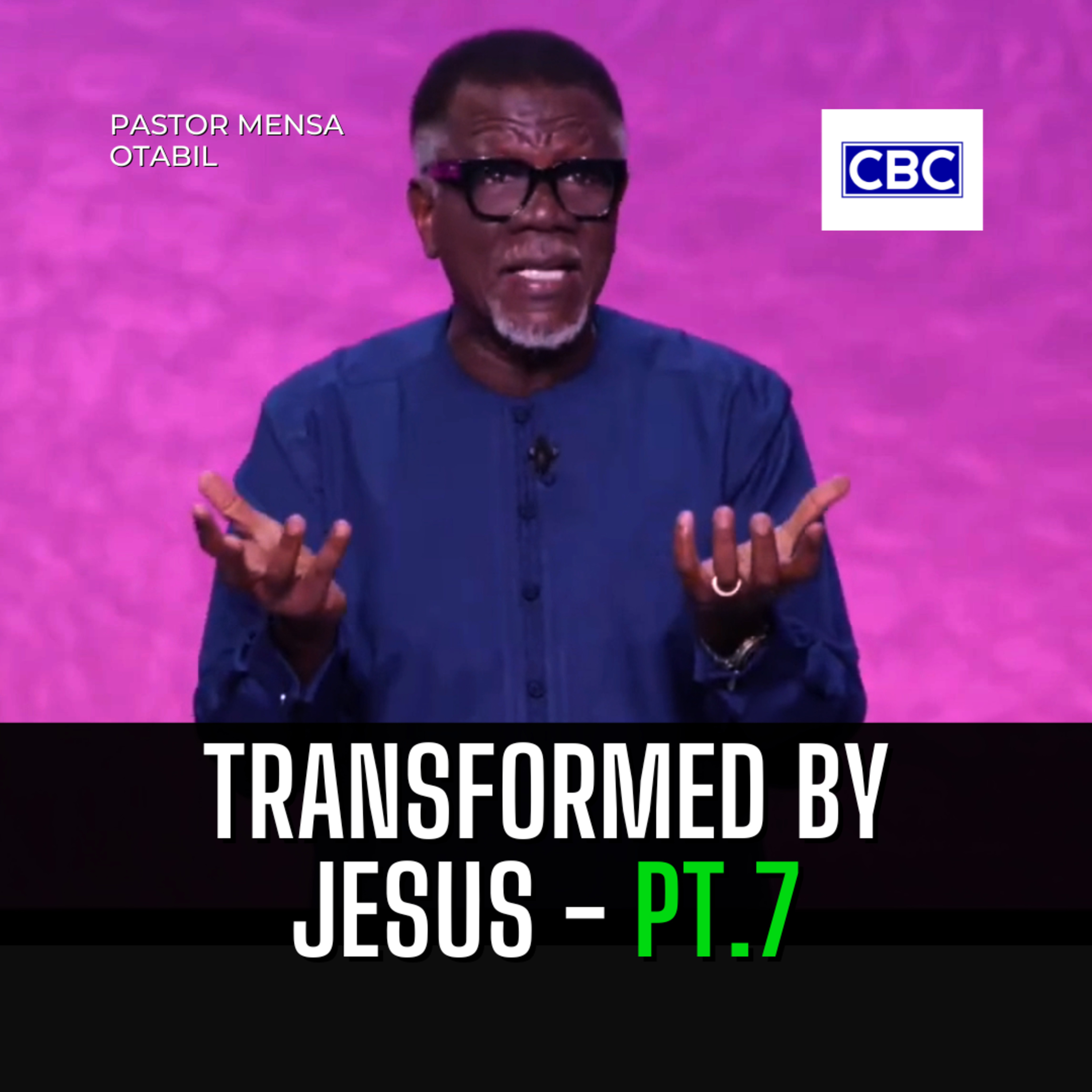 Transformed By Jesus - Pt.7 || Pastor Mensa Otabil episode artwork
