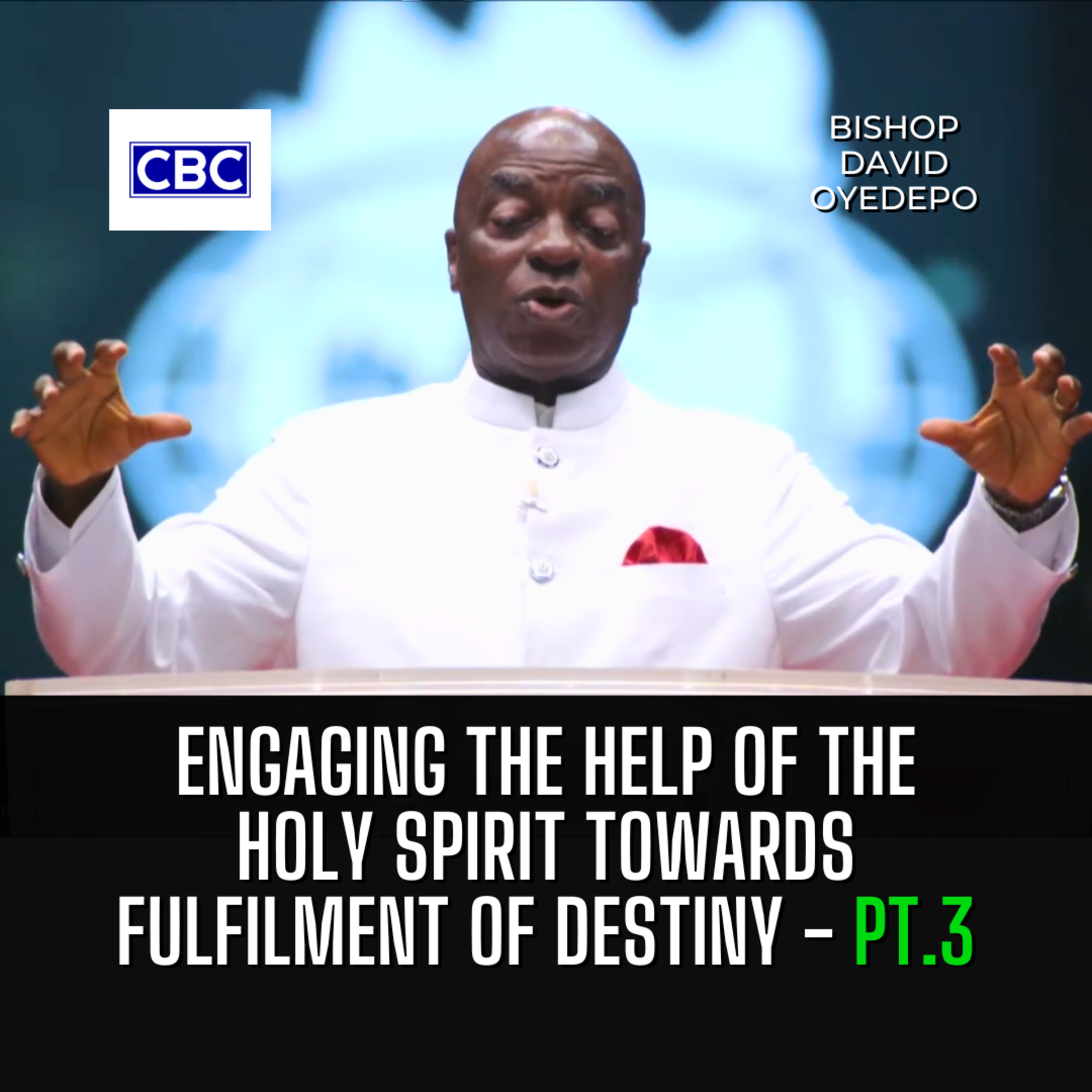 Engaging The Help of The Holy Spirit Towards Fulfilment of Destiny - Pt.3 || Bishop David Oyedepo episode artwork