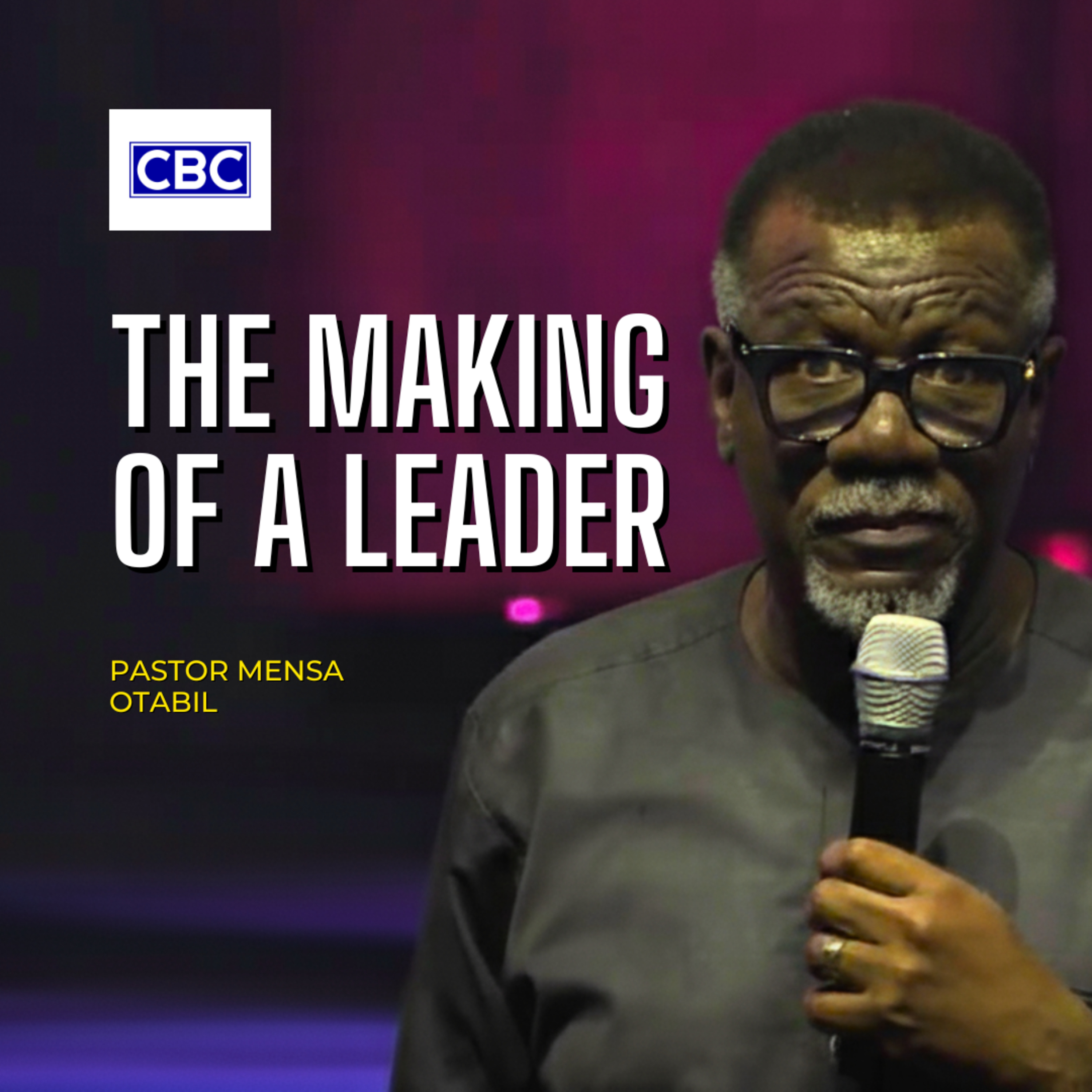 The Making of A Leader || Pastor Mensa Otabil episode artwork