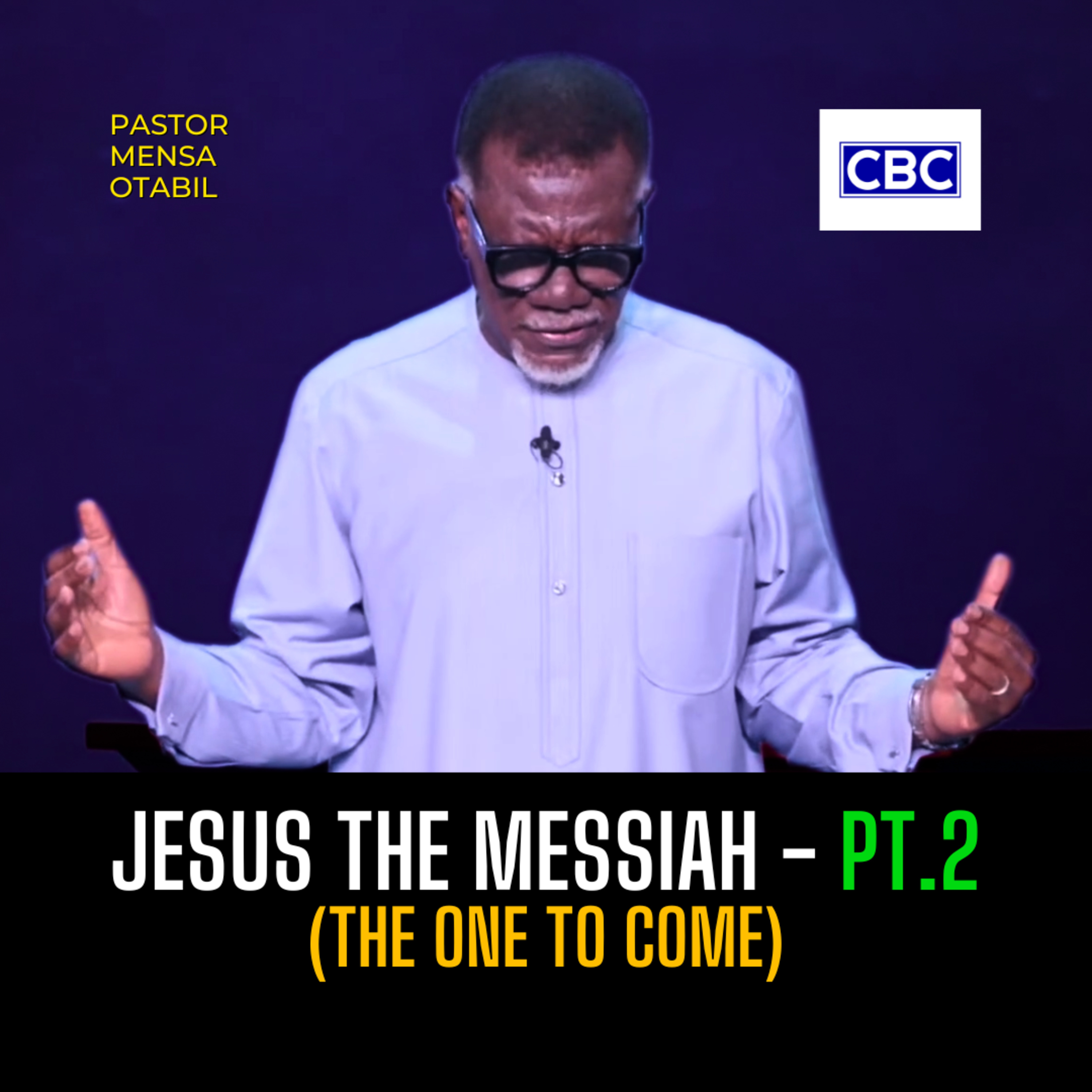 Jesus The Messiah - Pt.2 (The One To Come) || Pastor Mensa Otabil episode artwork