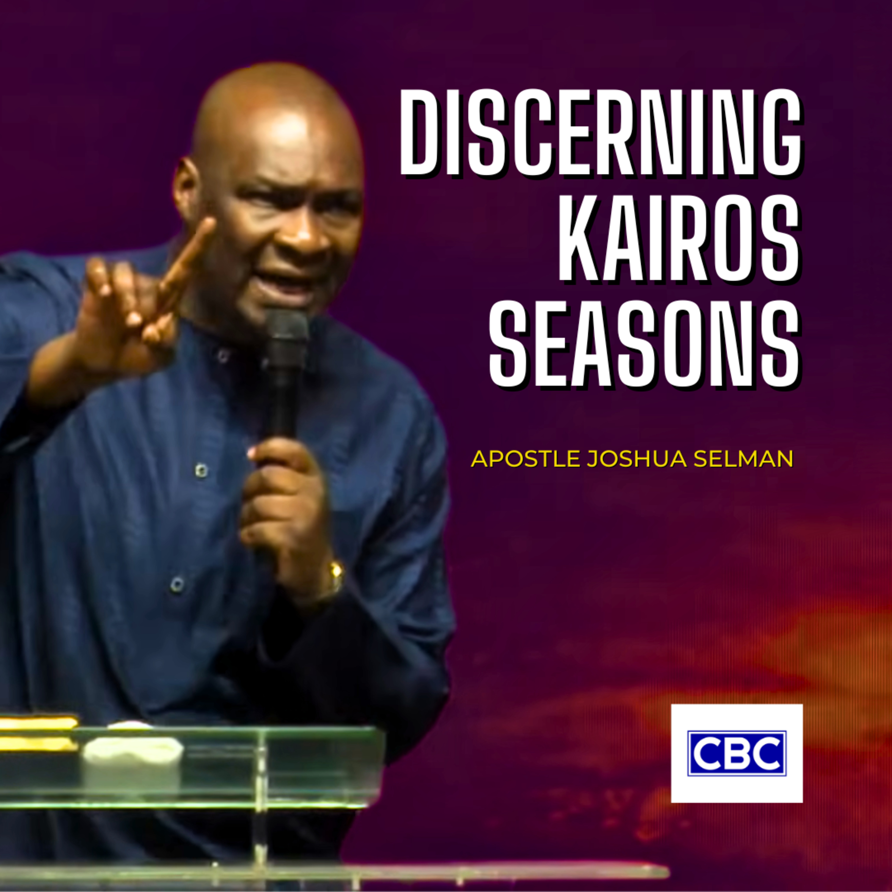 Discerning Kairos Seasons || Apostle Joshua Selman episode artwork