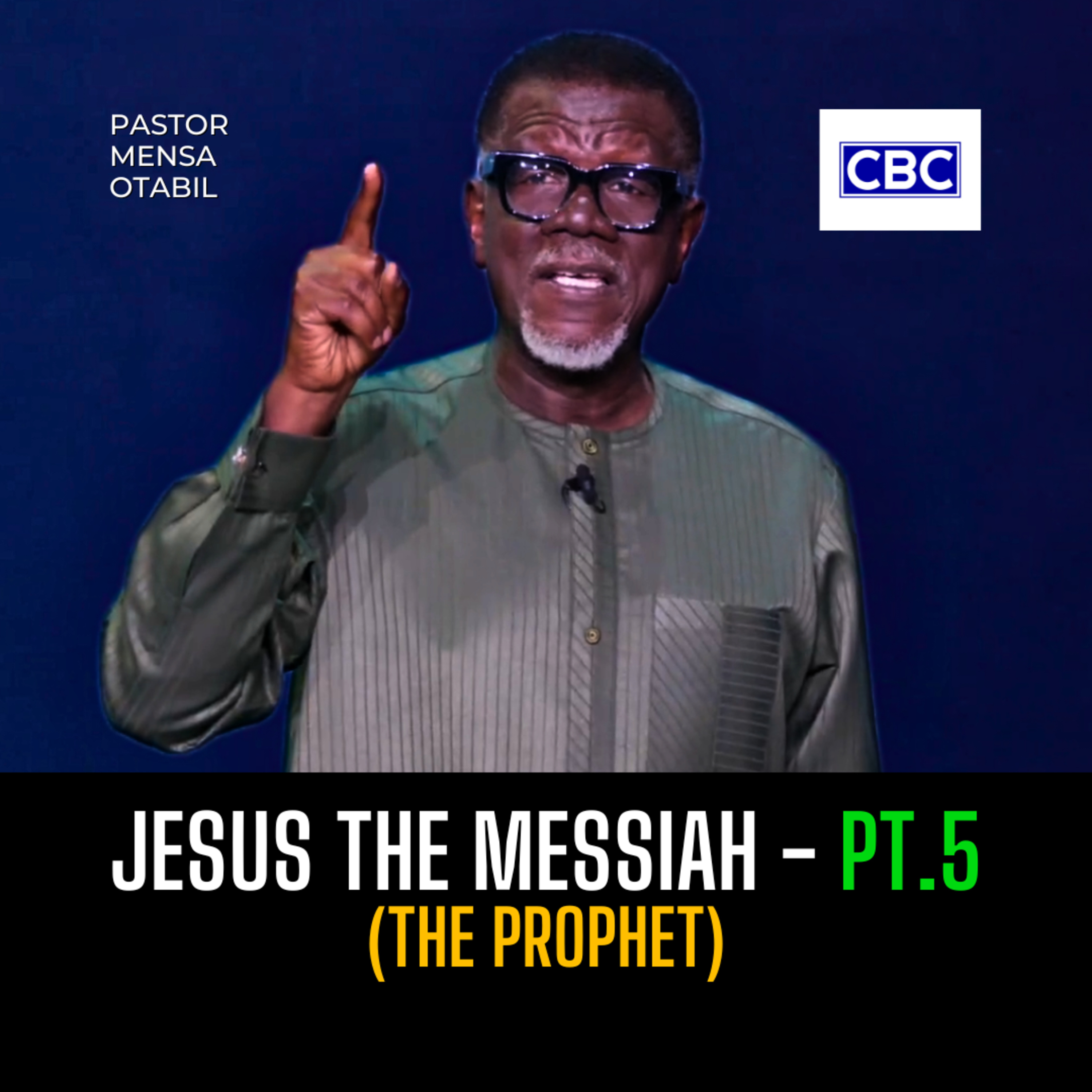 Jesus The Messiah - Pt.5 (The Prophet) || Pastor Mensa Otabil